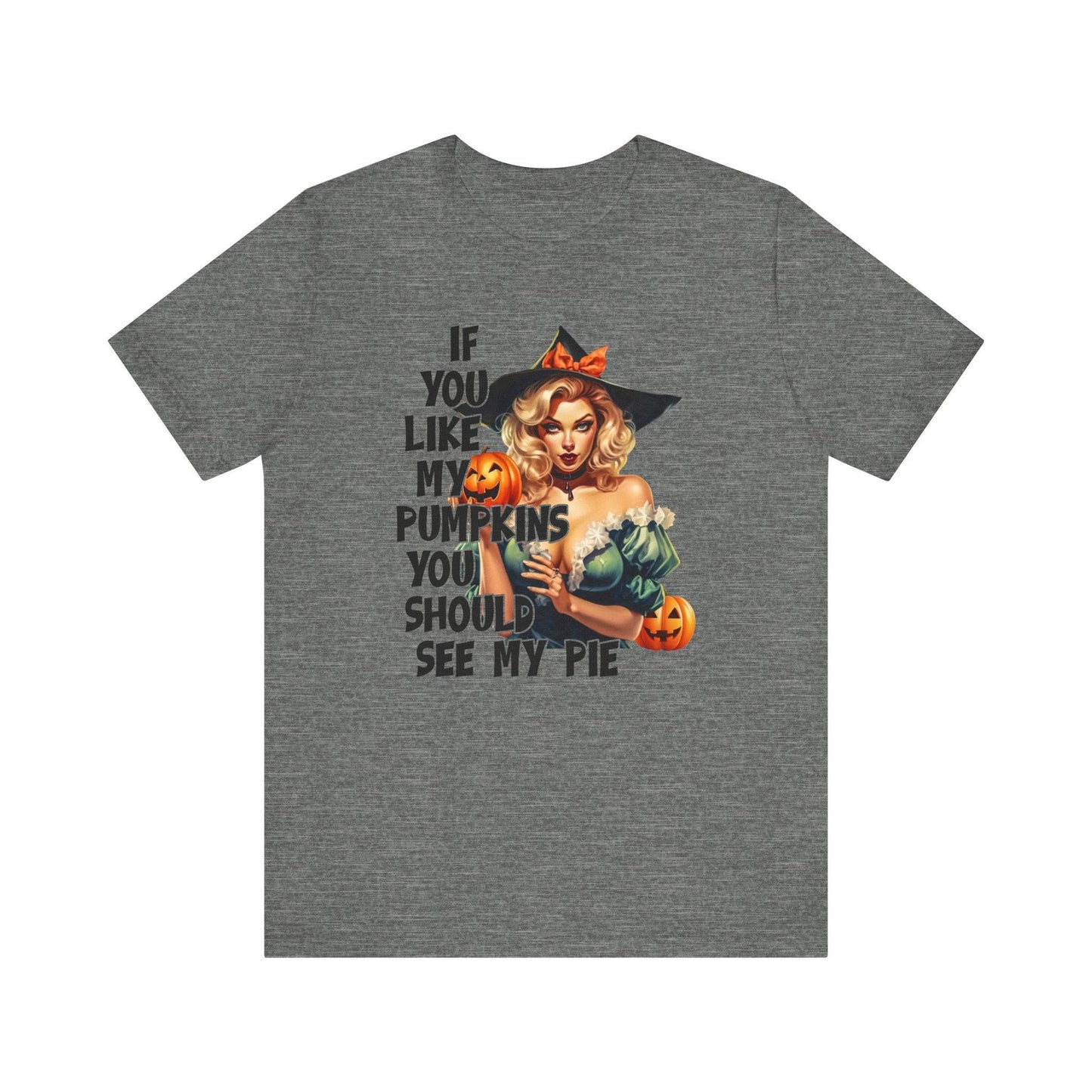 Sexy Halloween Shirt - If You Like My Pumpkins Humor Tee - Goateez Style