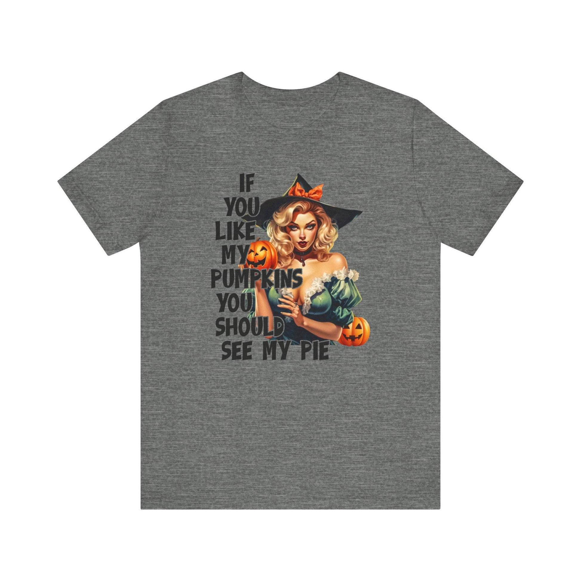 Sexy Halloween Shirt - If You Like My Pumpkins Humor Tee - Goateez Style