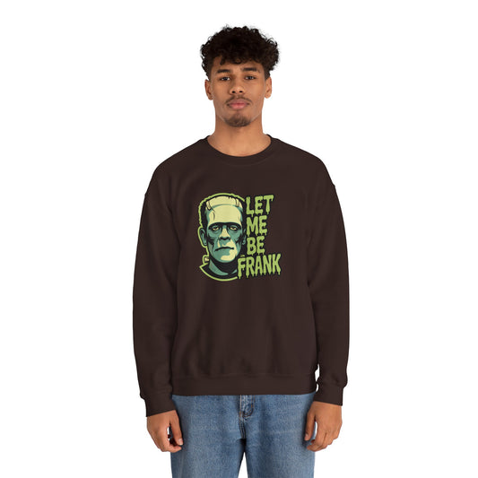 Let Me Be Frank Sweatshirt - Funny Frankenstein Halloween Pullover