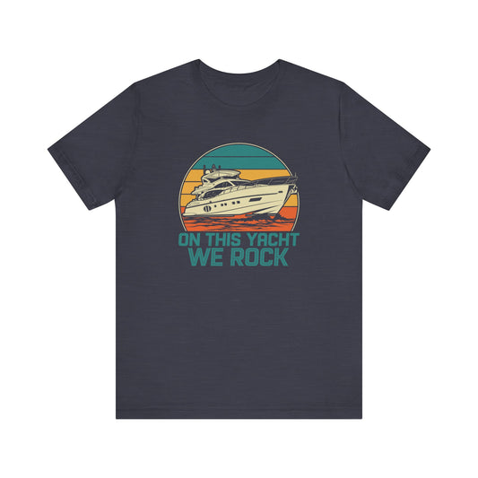 On This Yacht We Rock Shirt, Funny Yacht Rock Tee - Goateez Style