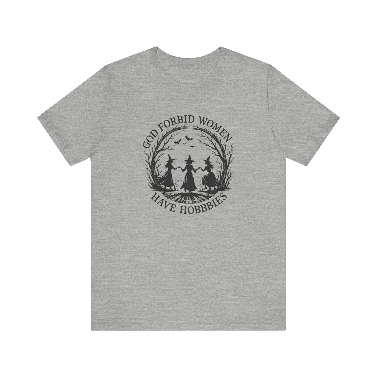 God Forbid Women Have Hobbies Witchy T-Shirt