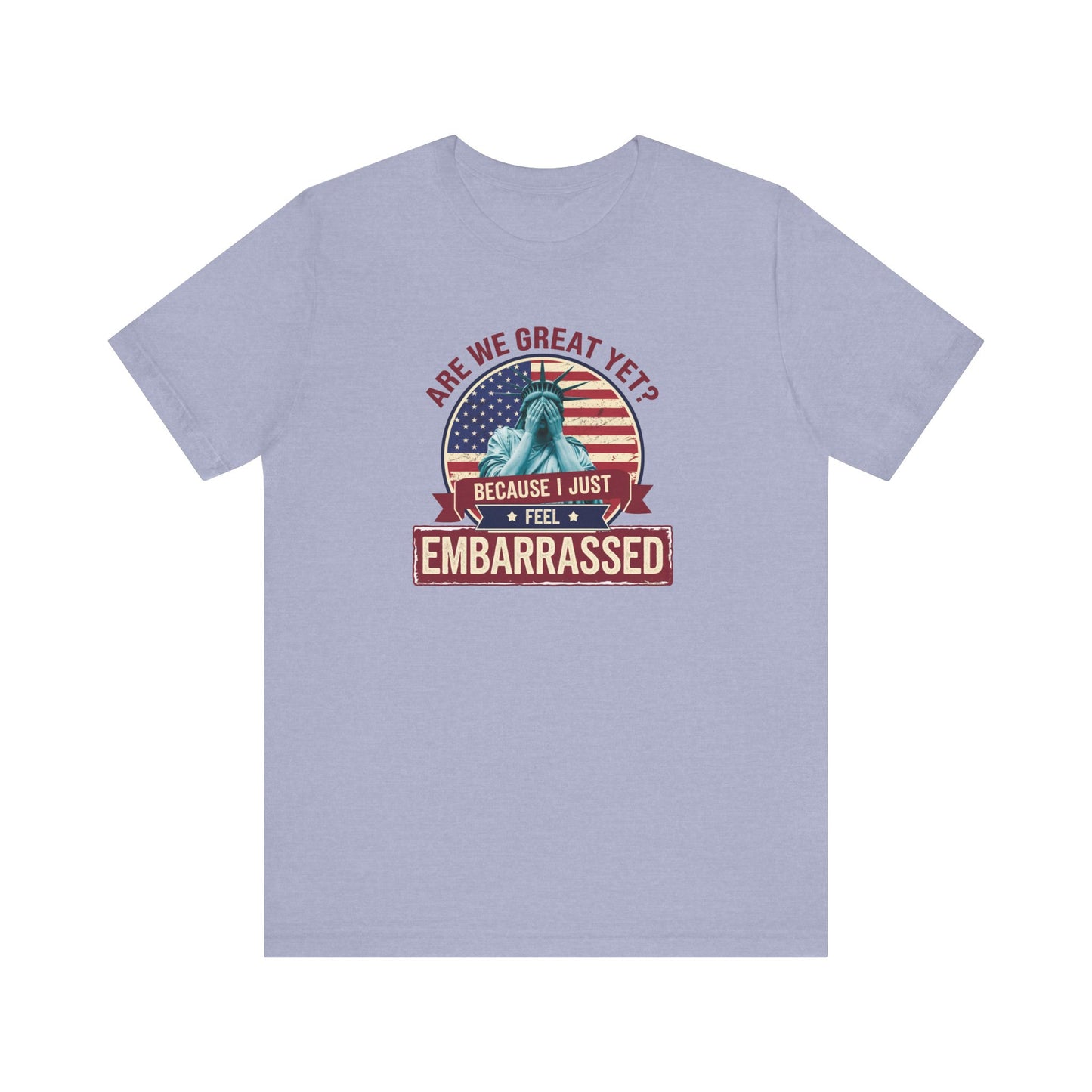 Are We Great Yet Shirt, Statue Liberty Protest Tee, Funny - Goateez Style