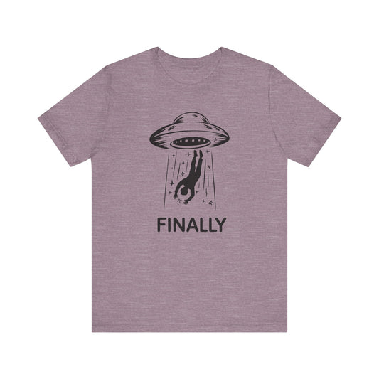 Finally Some Good News Shirt - Alien Abduction Humor - Goateez Style