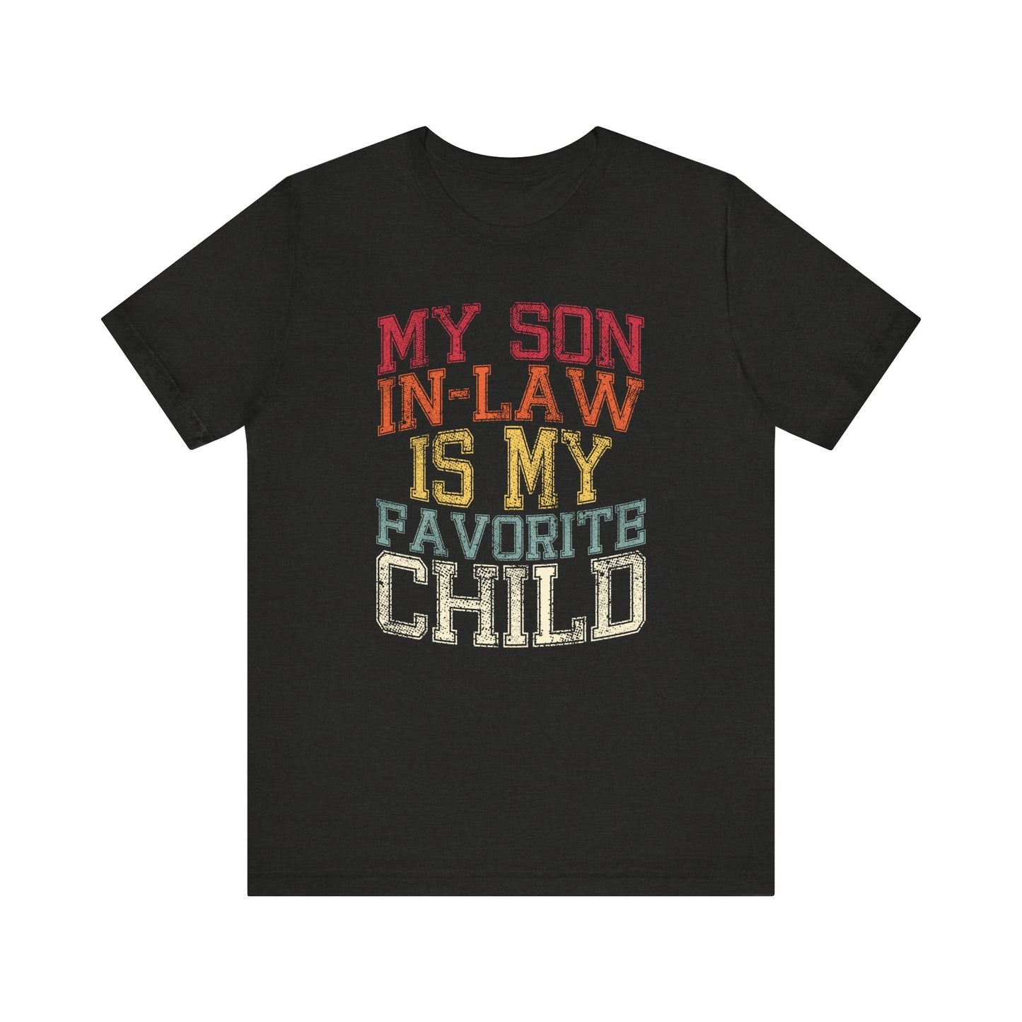 My Son-In-Law Is My Favorite Child T-Shirt - Funny Gift Idea