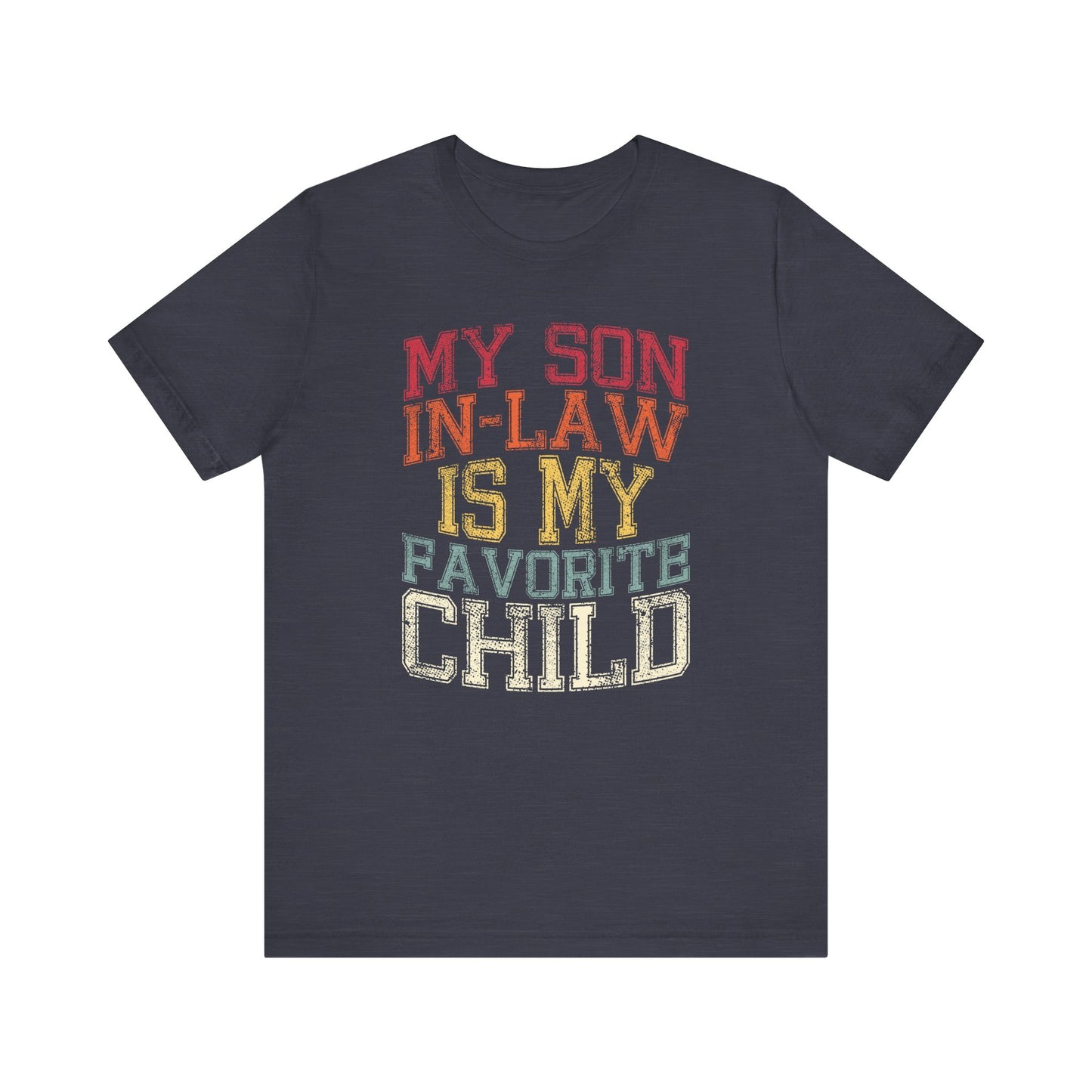 My Son-In-Law Is My Favorite Child T-Shirt - Funny Gift Idea