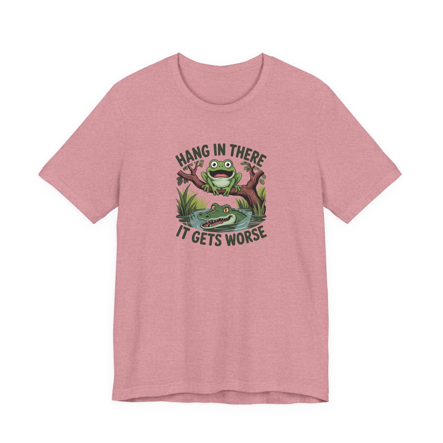 Funny Frog T-Shirt - Hang in There It Gets Worse Tee
