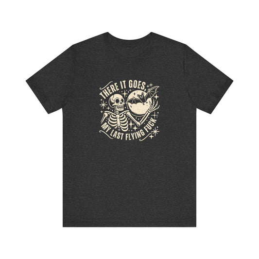 There It Goes, My Last Flying Fuck T-Shirt - Humorous Skeleton Tee - Goateez Style