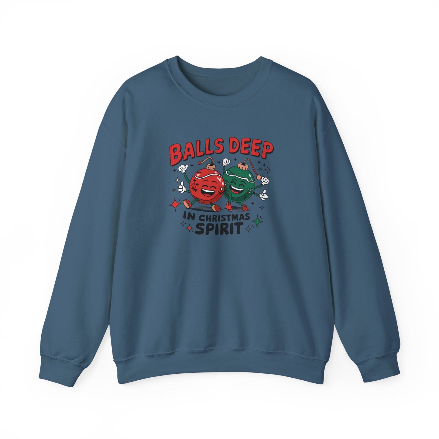 Balls Deep in Christmas Spirit Sweatshirt Funny