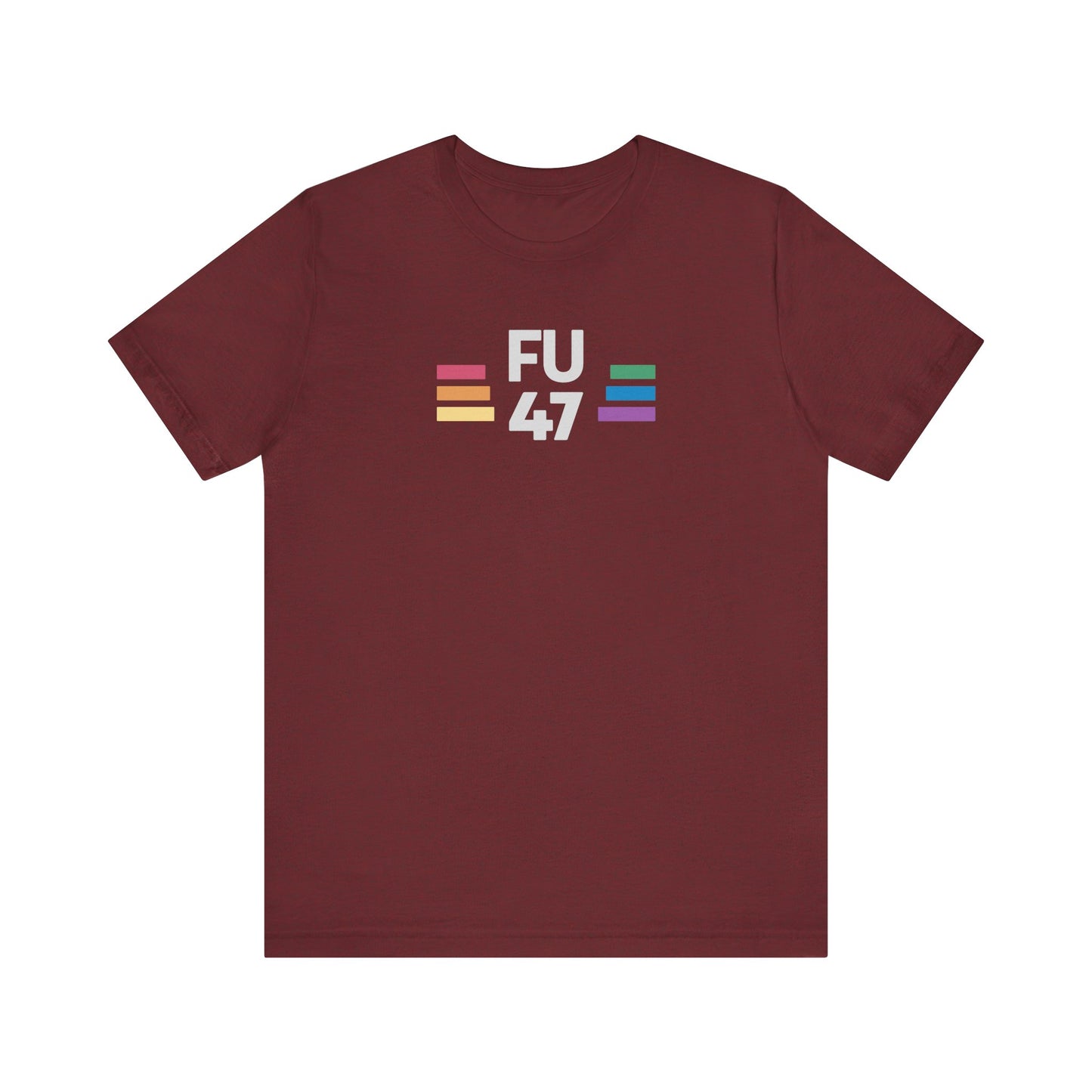 FU 47 LGBTQ Pride Anti-Trump Protest T-Shirt - Goateez Style