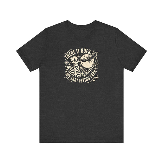 There It Goes, My Last Flying Fuck T-Shirt - Humorous Skeleton Tee - Goateez Style