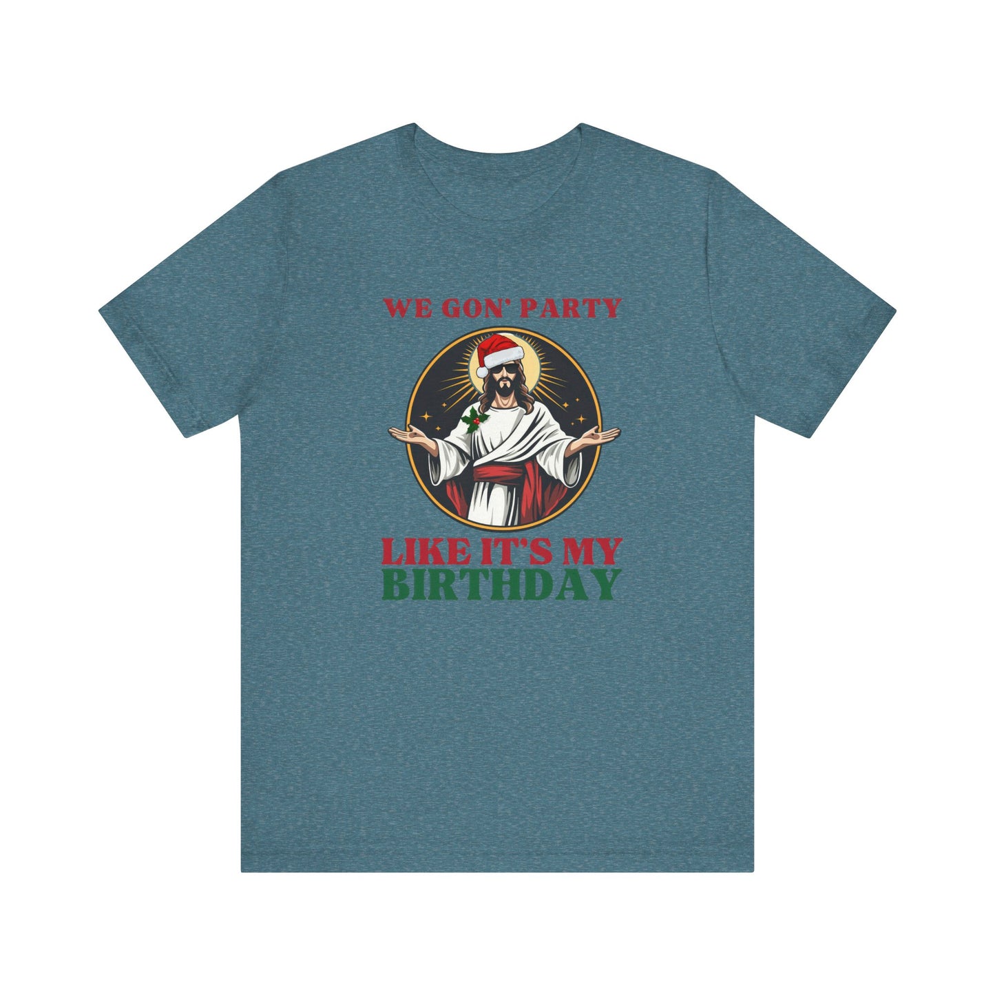 We Gon' Party Like It's My Birthday - Funny Jesus Christmas T-Shirt - Goateez Style