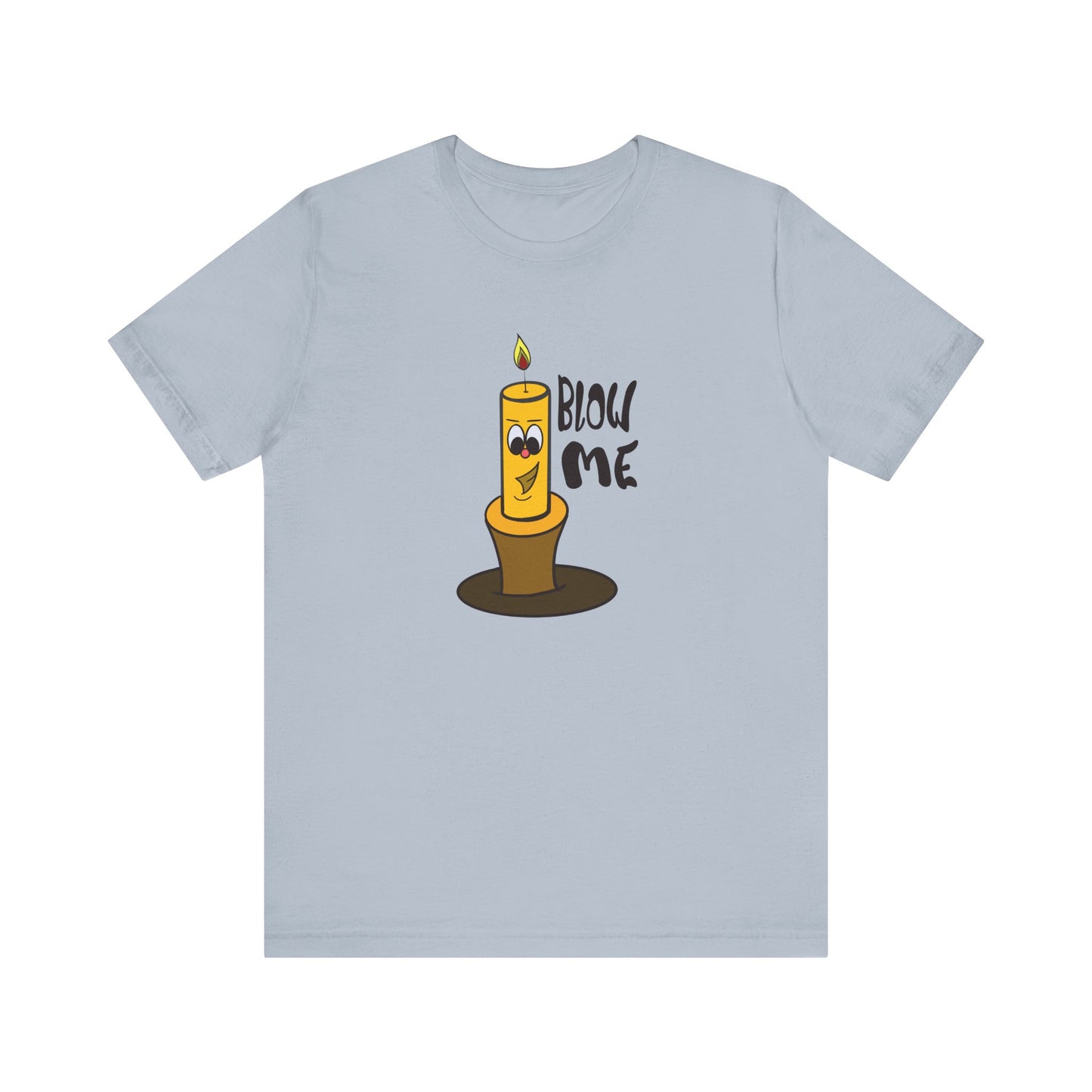 Funny Blow Me T-Shirt - Cheeky Candle Pun Humor Tee