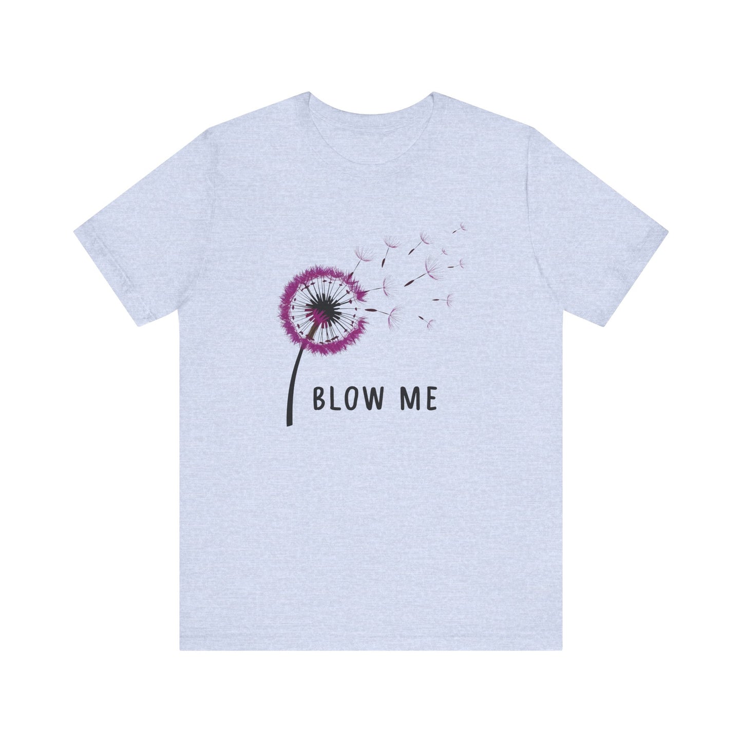 Funny Blow Me T-Shirt - Hilarious Pun Gift for Adults