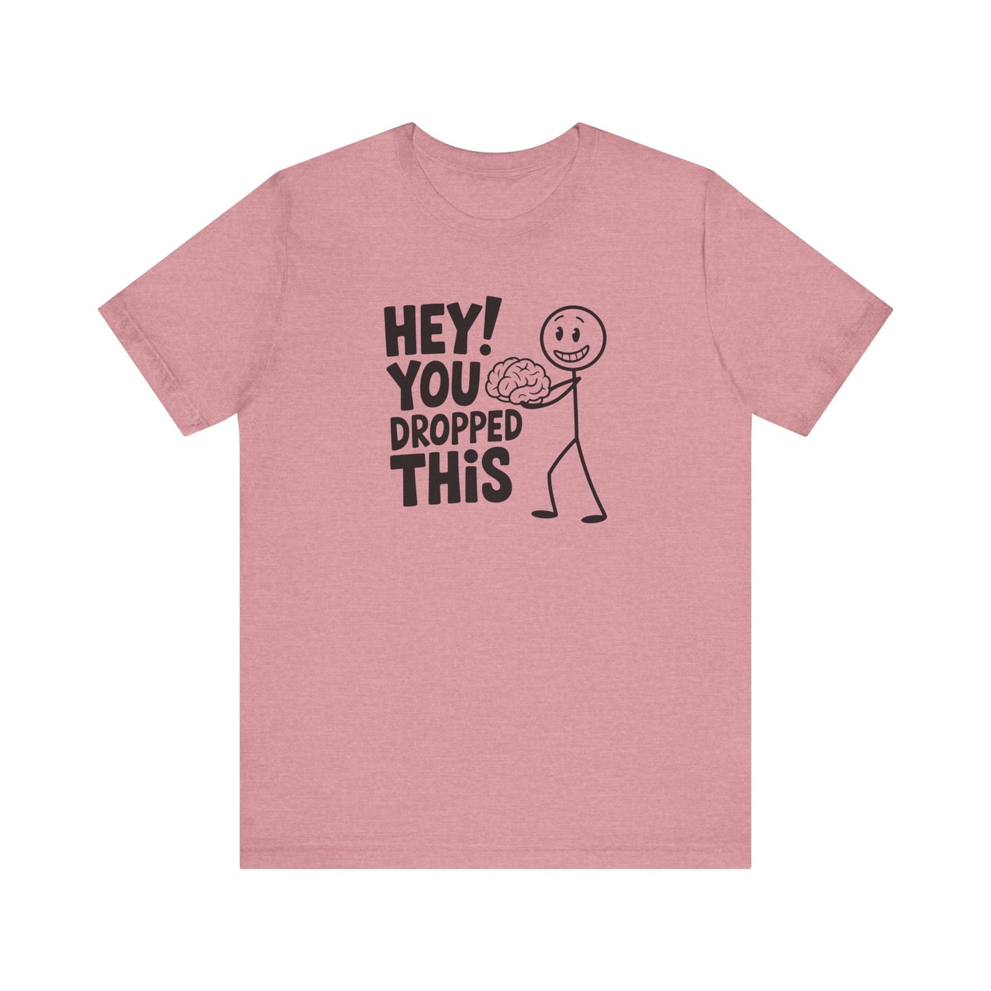 Dropped This Brain Shirt - Funny Smart Sass Tee