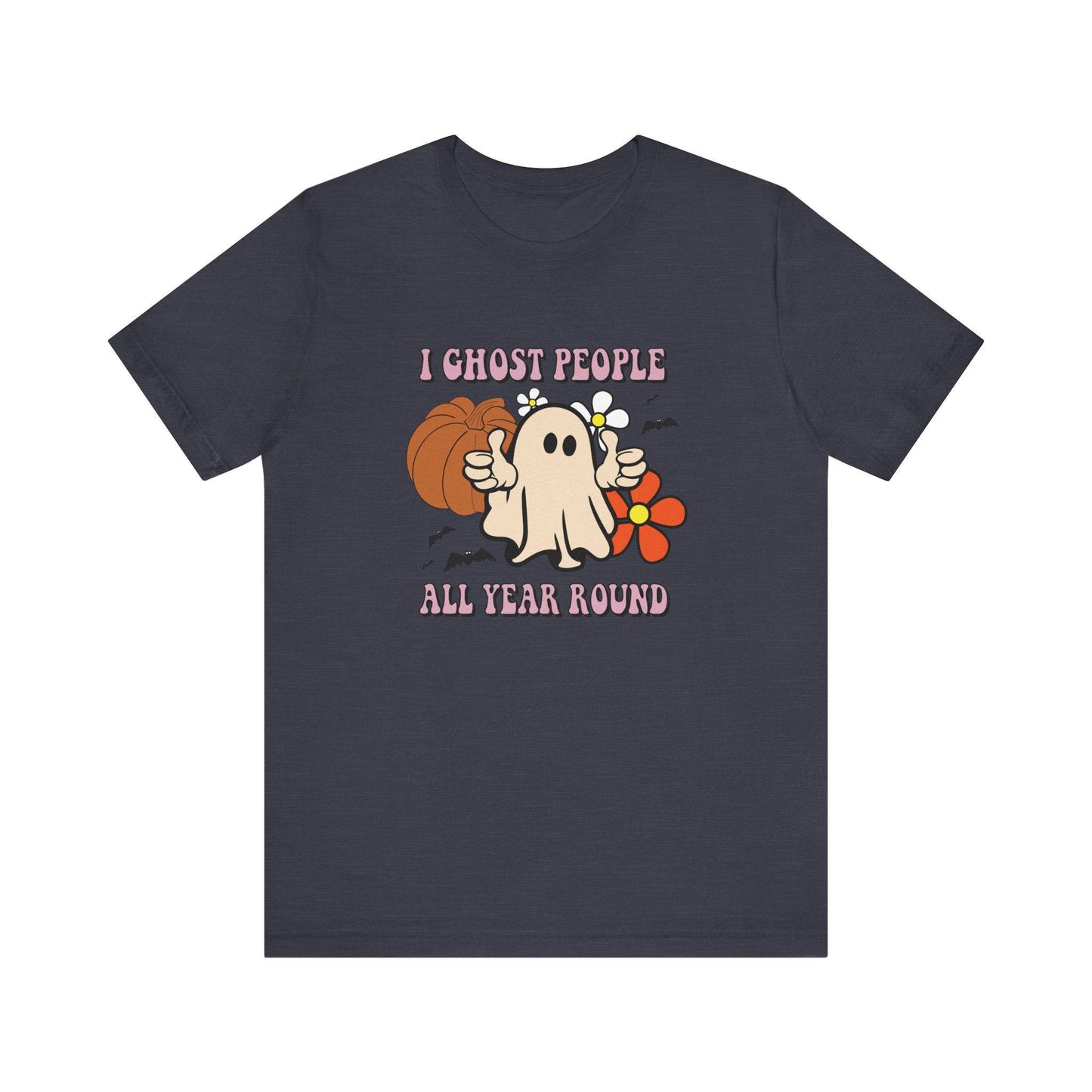 I Ghost People All Year Round T-Shirt - Spooky and Funny Design - Goateez Style