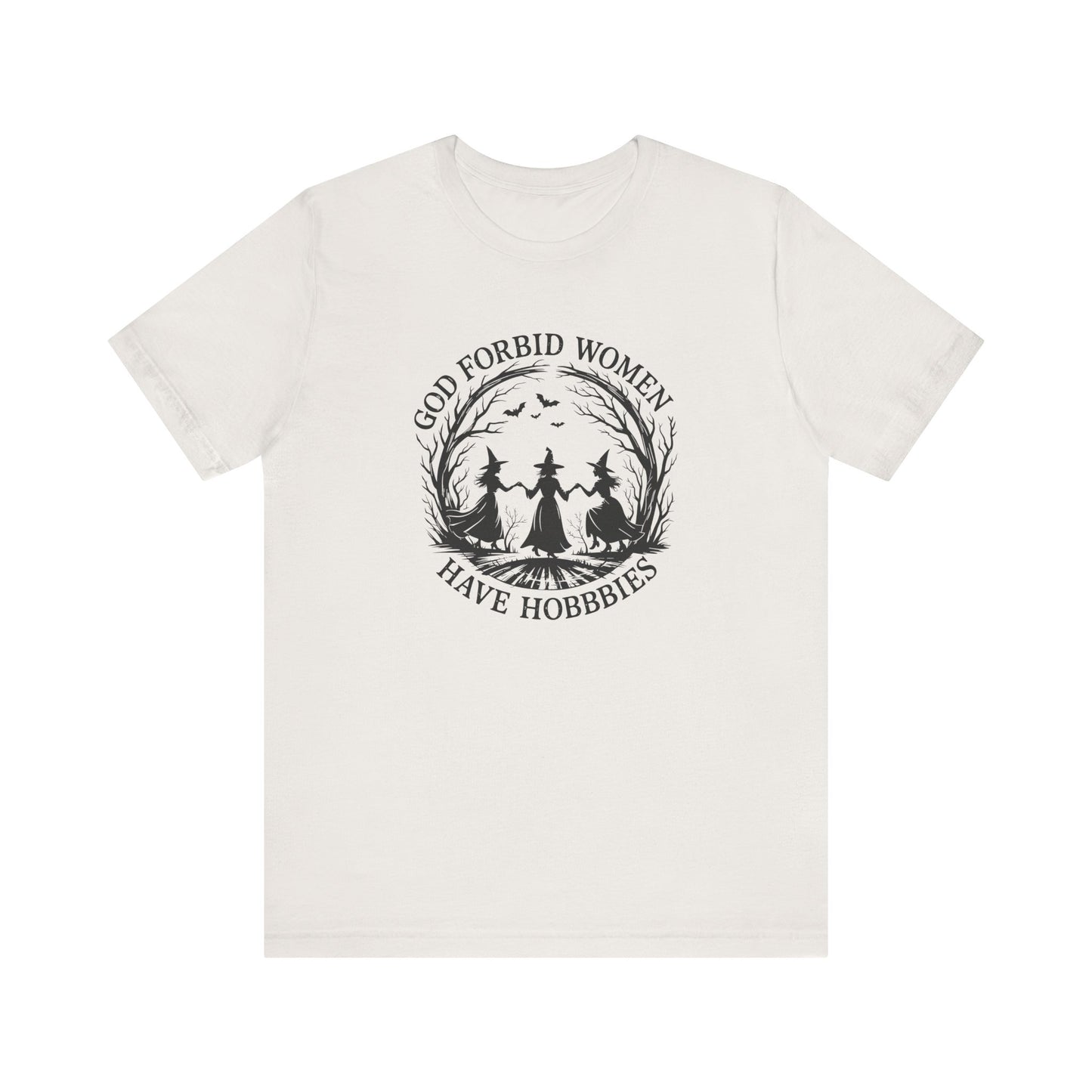 God Forbid Women Have Hobbies Witchy T-Shirt