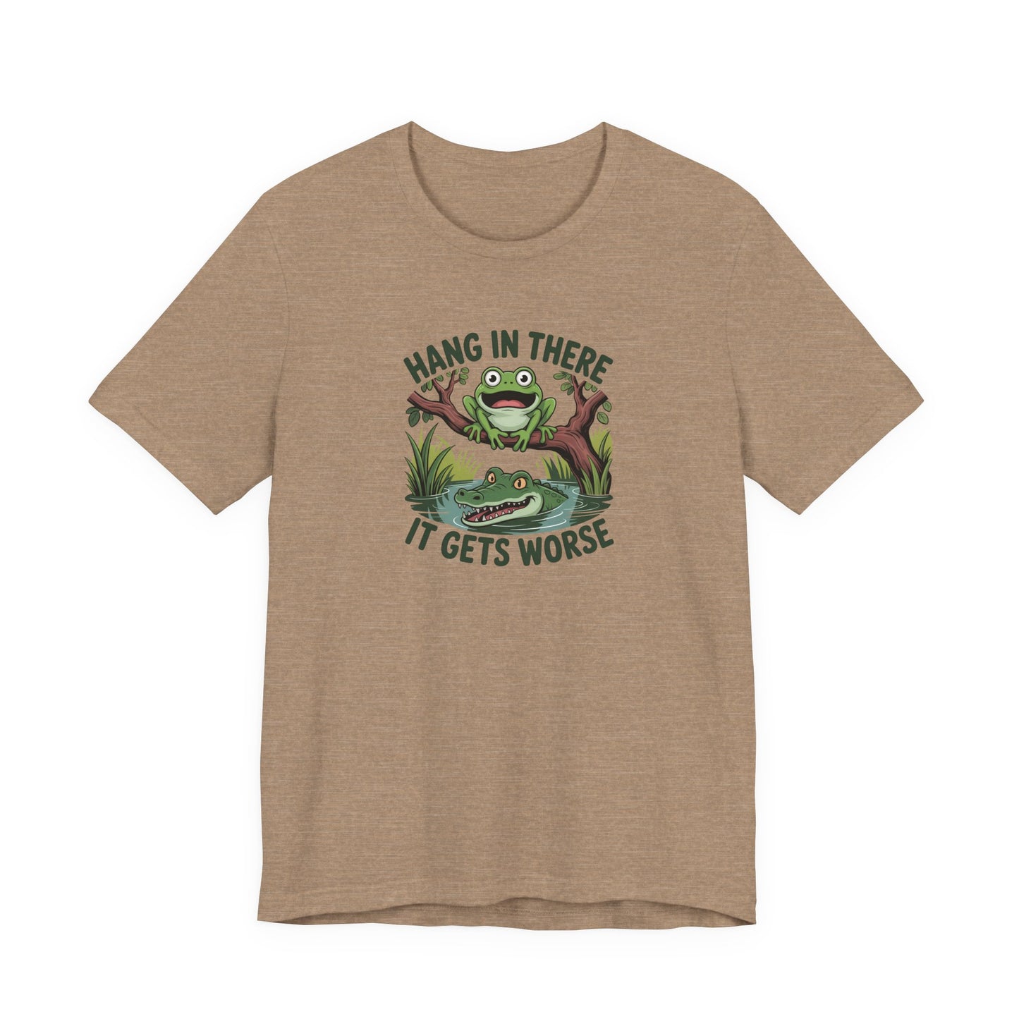 Funny Frog T-Shirt - Hang in There It Gets Worse Tee