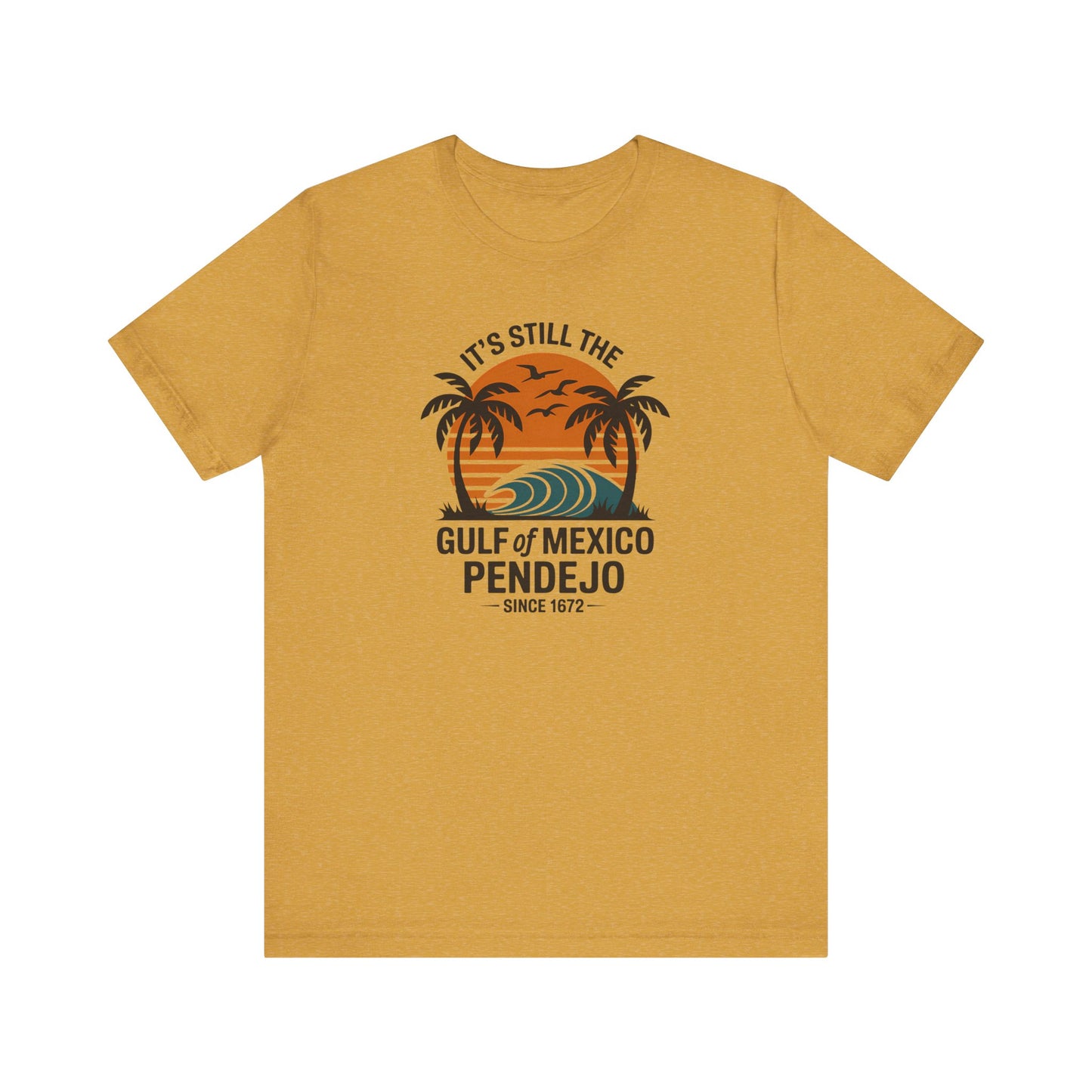 Still the Gulf of Mexico, Pendejo - Funny Political Tee