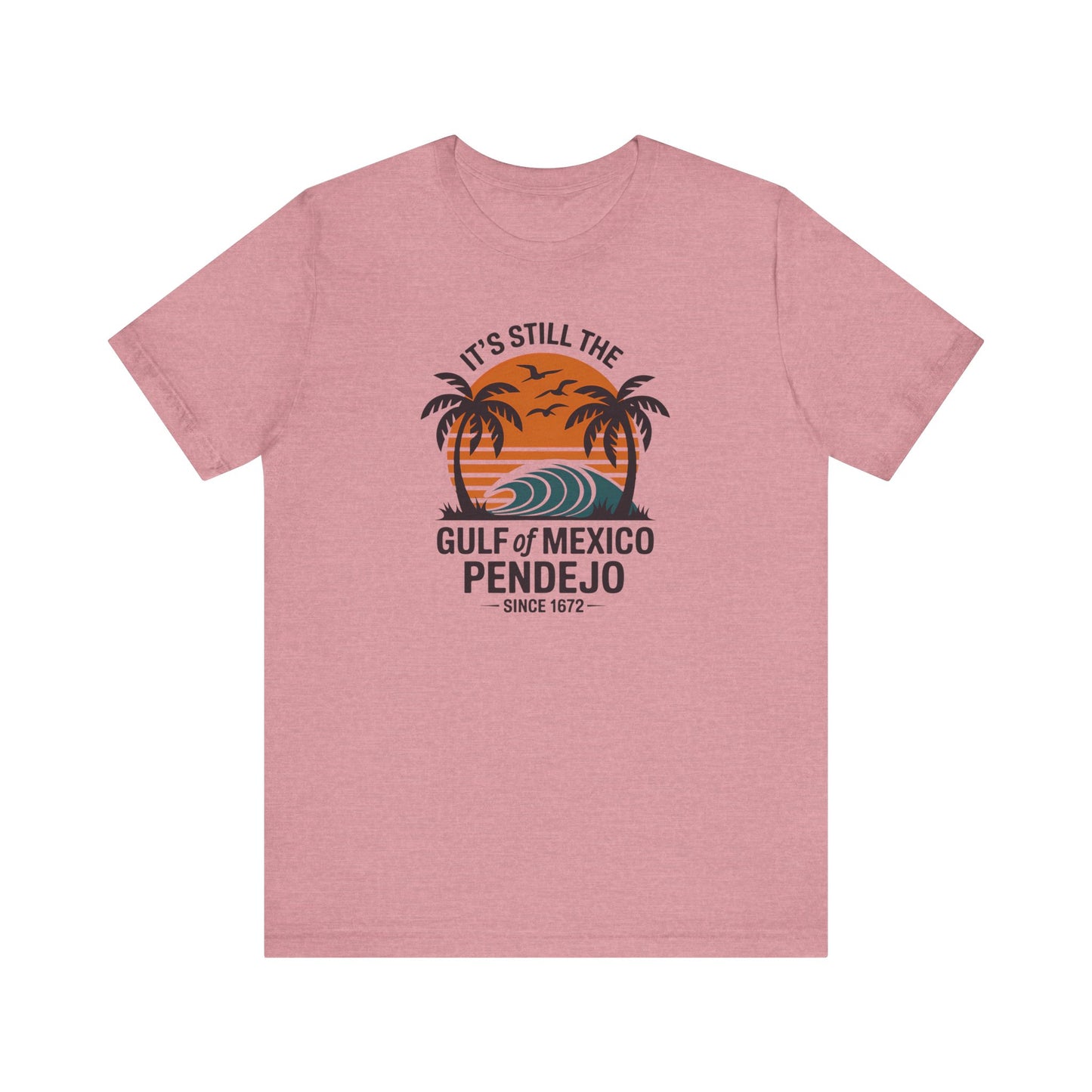 Still the Gulf of Mexico, Pendejo - Funny Political Tee