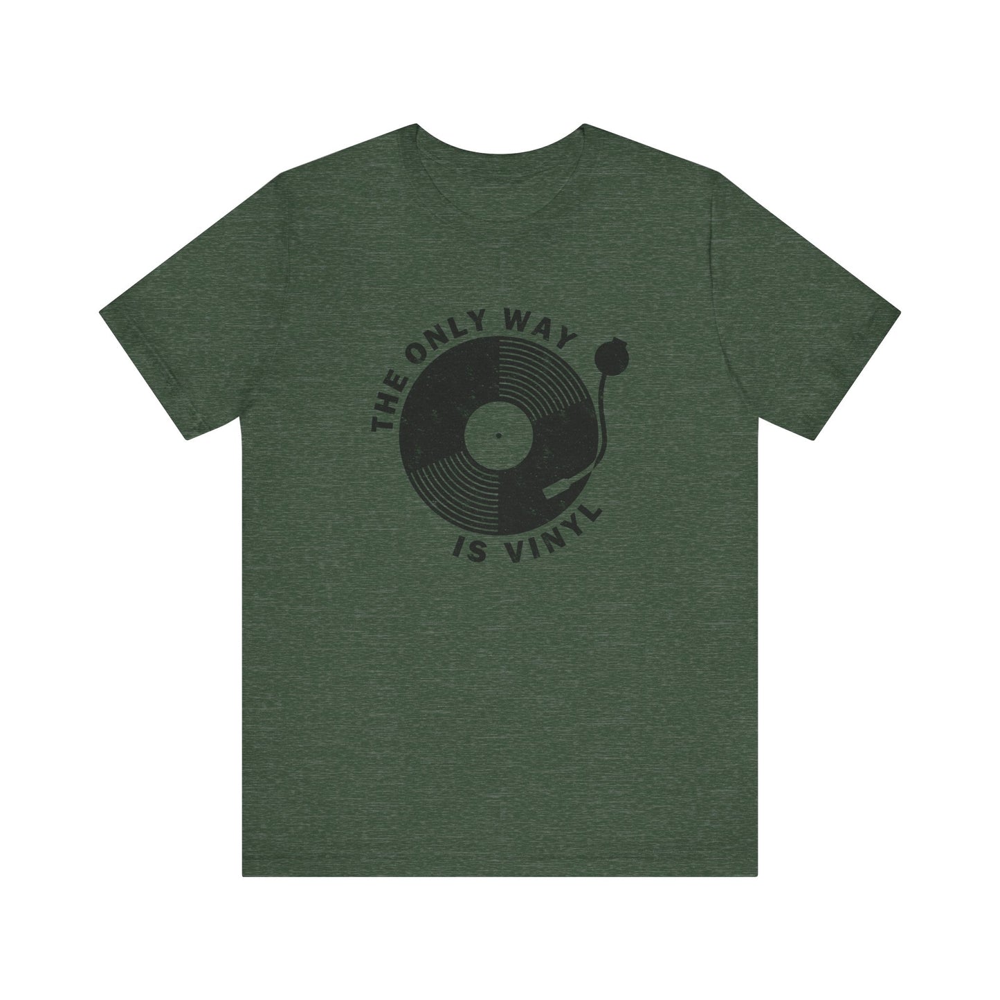 The Only Way Is Vinyl T-Shirt - Retro Music Lover Design