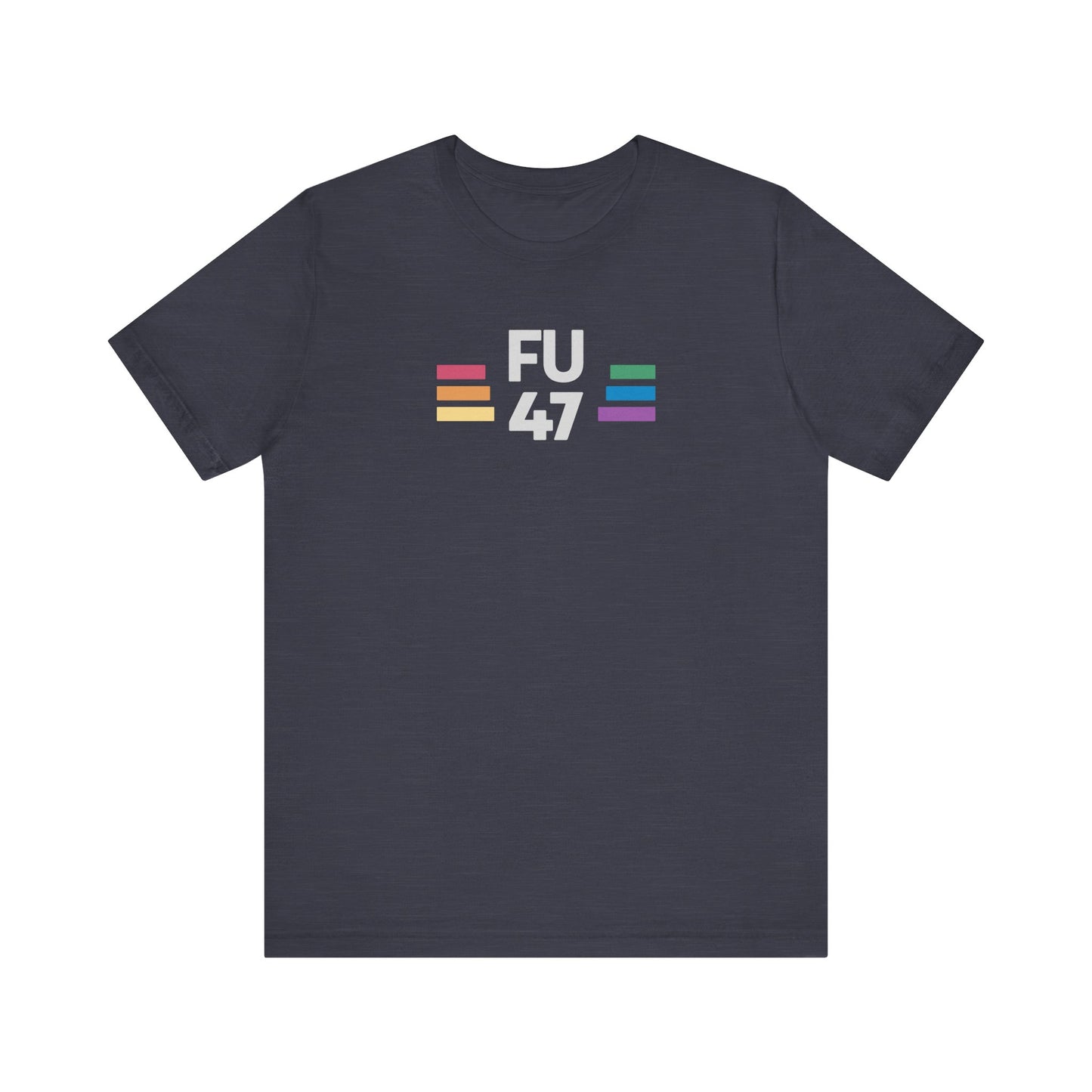 FU 47 LGBTQ Pride Anti-Trump Protest T-Shirt - Goateez Style