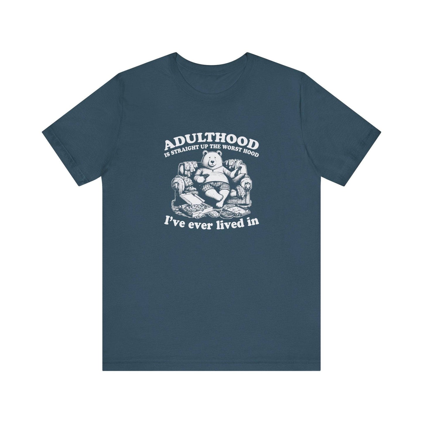 Adulthood is the Worst Hood T-Shirt - Funny Bear Design - Goateez Style