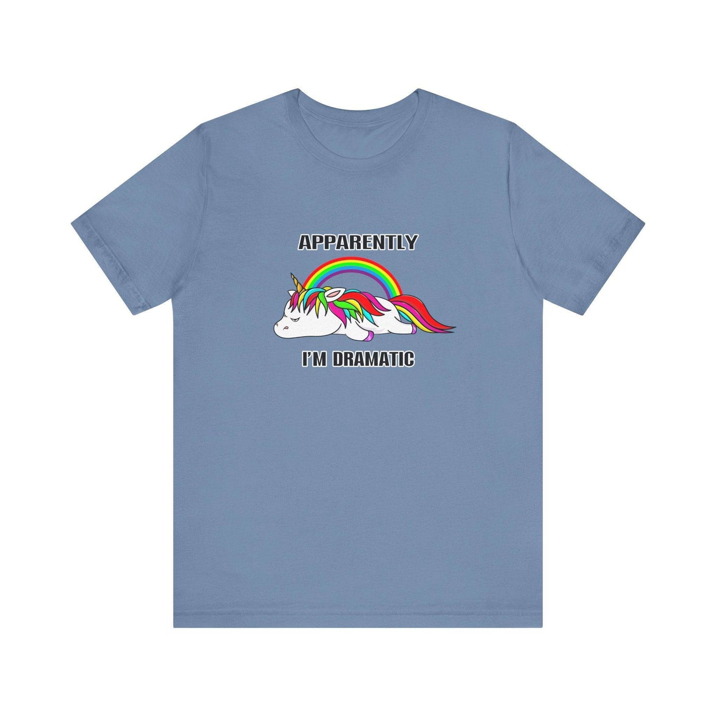 Apparently I'm Dramatic Unicorn T-Shirt - Funny Rainbow Tee - Goateez Style