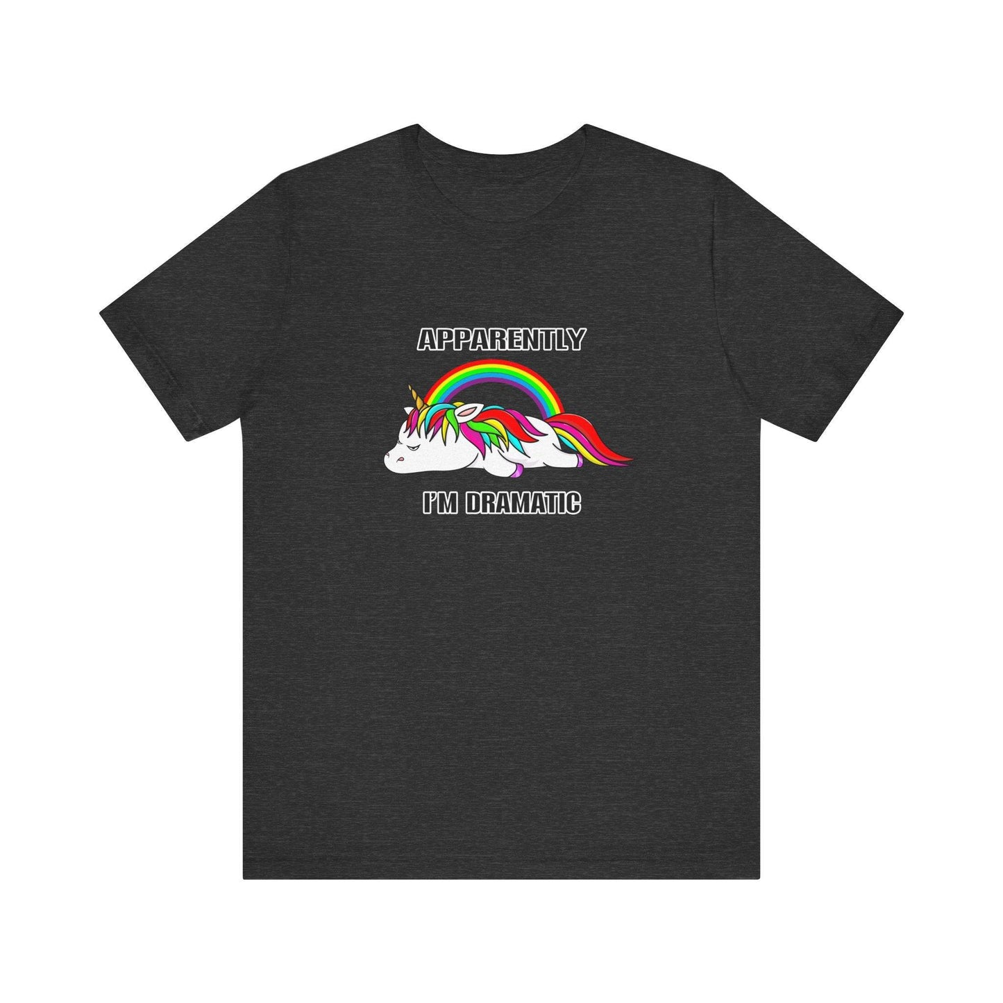 Apparently I'm Dramatic Unicorn T-Shirt - Funny Rainbow Tee - Goateez Style