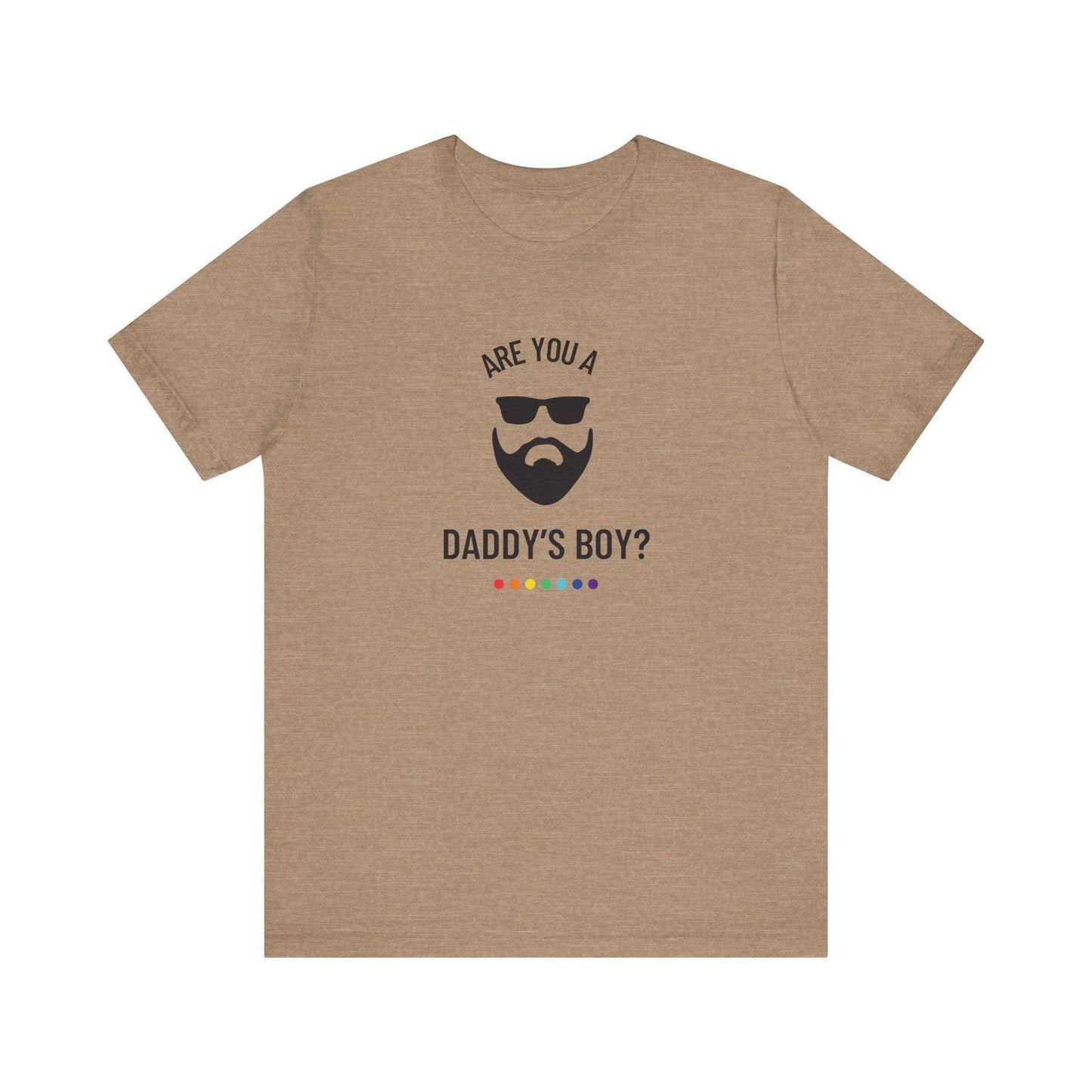 Are You A Daddy's Boy? - Funny LGBTQ Pride T-Shirt - Goateez Style