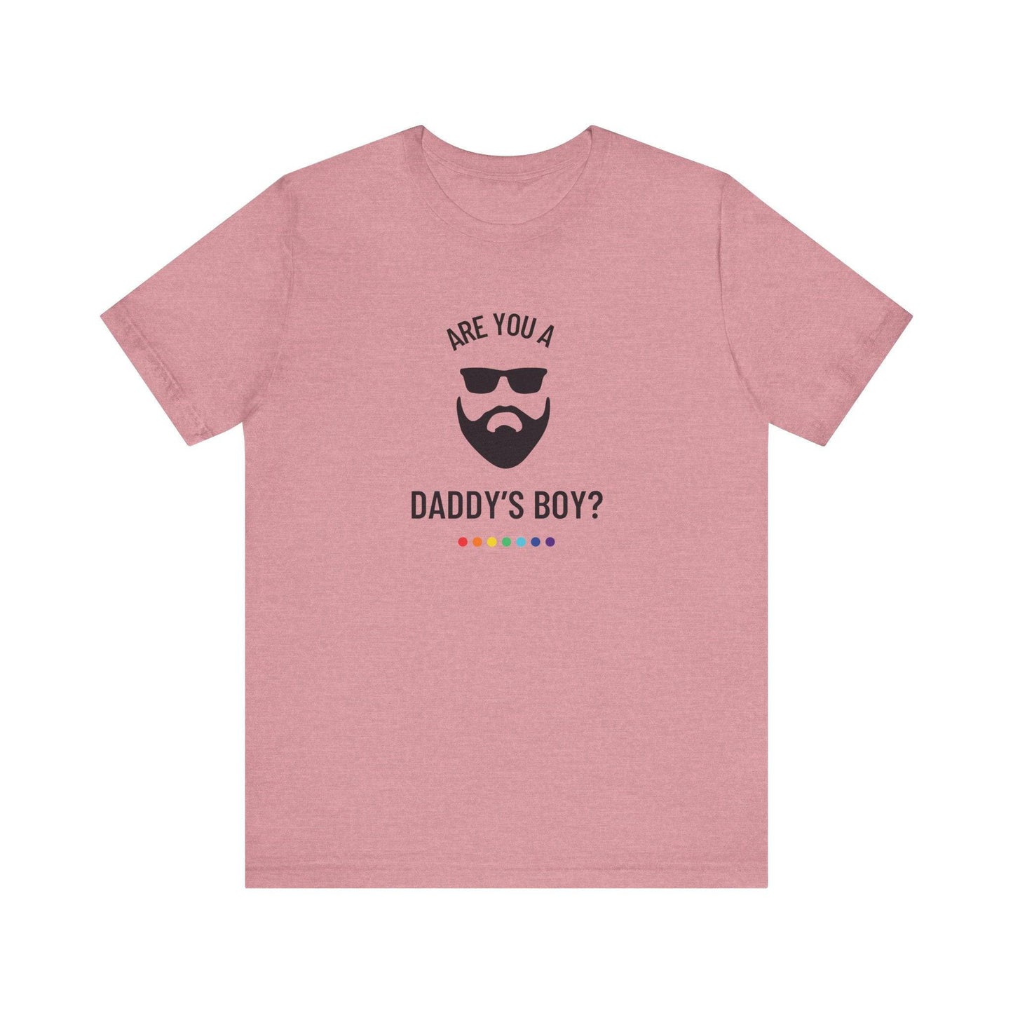 Are You A Daddy's Boy? - Funny LGBTQ Pride T-Shirt - Goateez Style