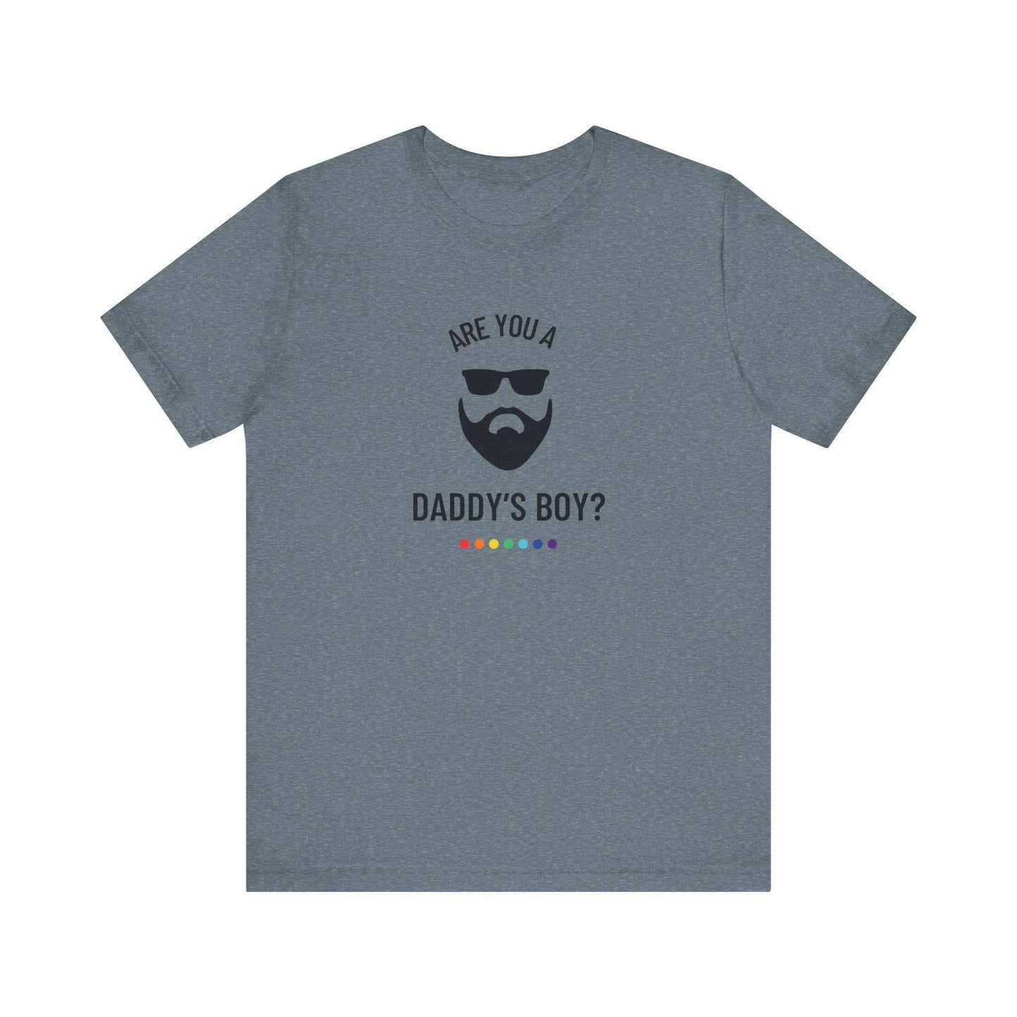 Are You A Daddy's Boy? - Funny LGBTQ Pride T-Shirt - Goateez Style