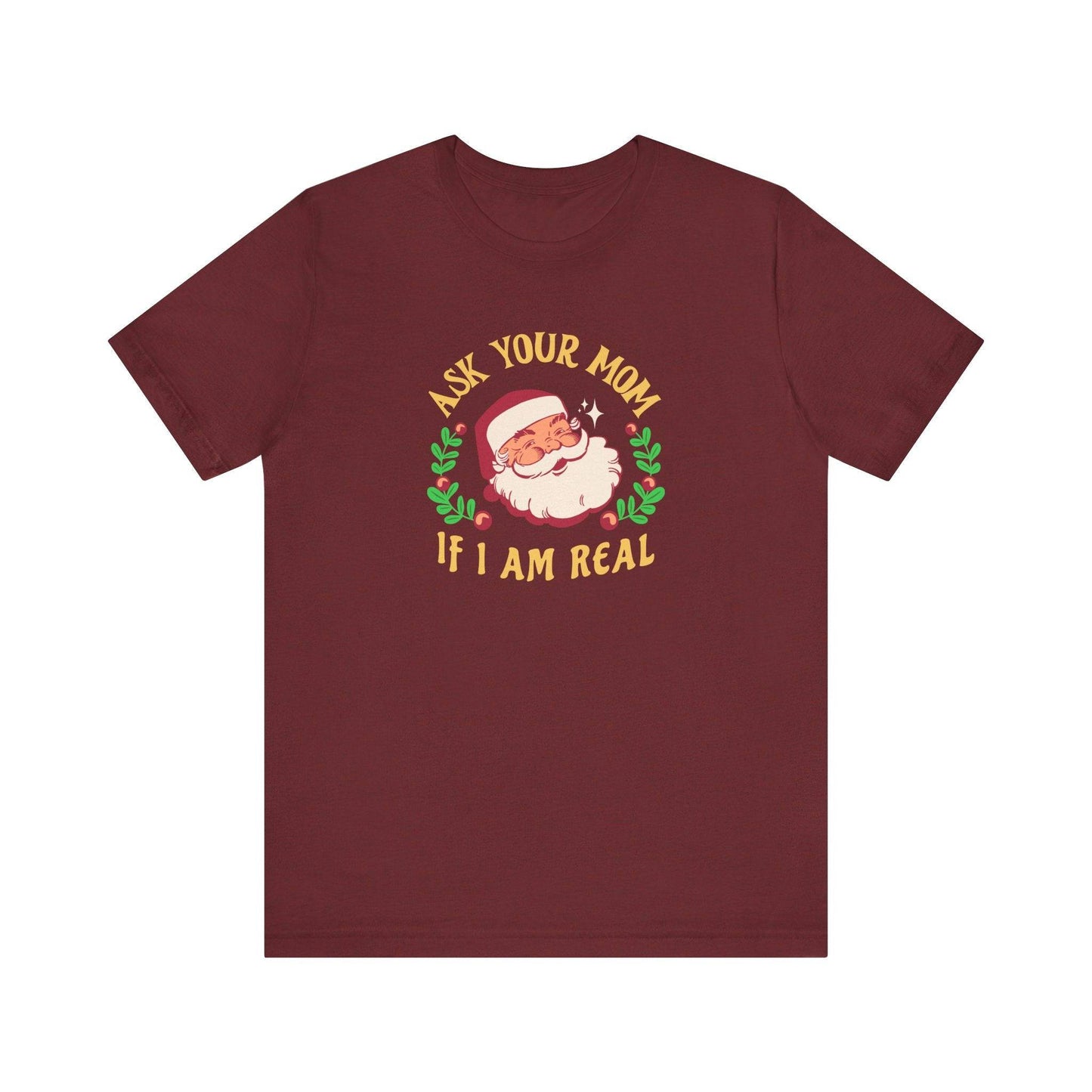 Ask Your Mom If I Am Real Santa Funny Christmas T-Shirt - Goateez Style