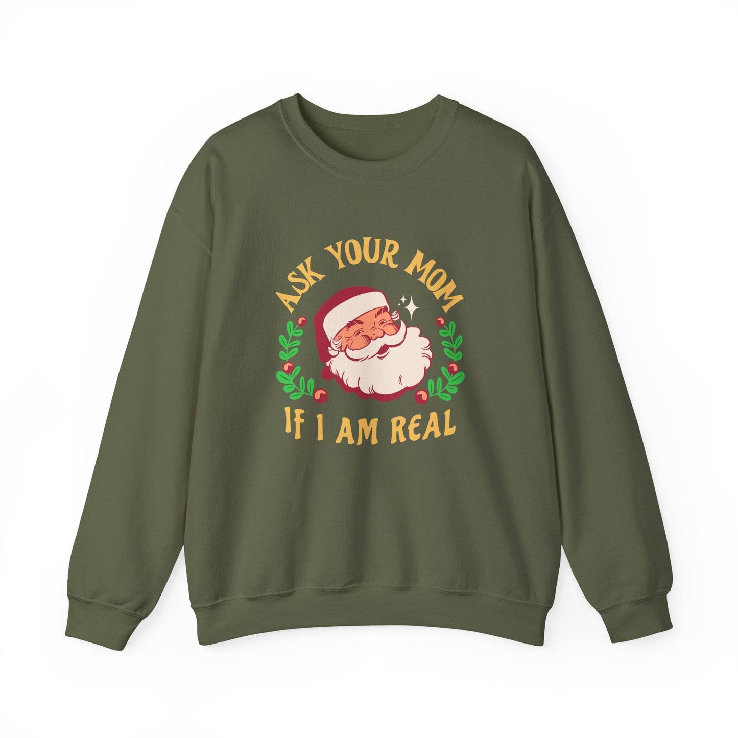 Ask Your Mom If I Am Real Santa Sweatshirt - Goateez Style