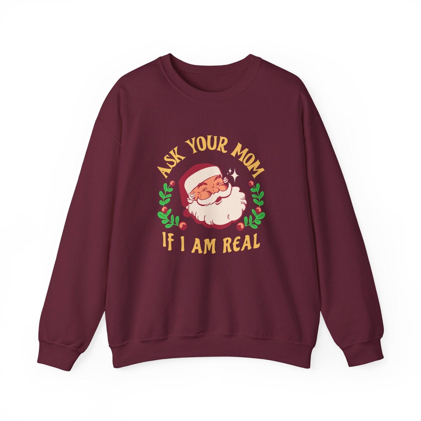 Ask Your Mom If I Am Real Santa Sweatshirt - Goateez Style