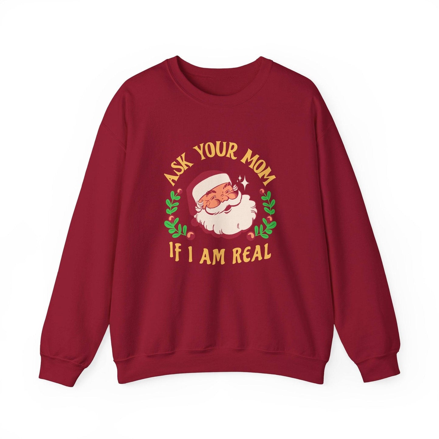 Ask Your Mom If I Am Real Santa Sweatshirt - Goateez Style