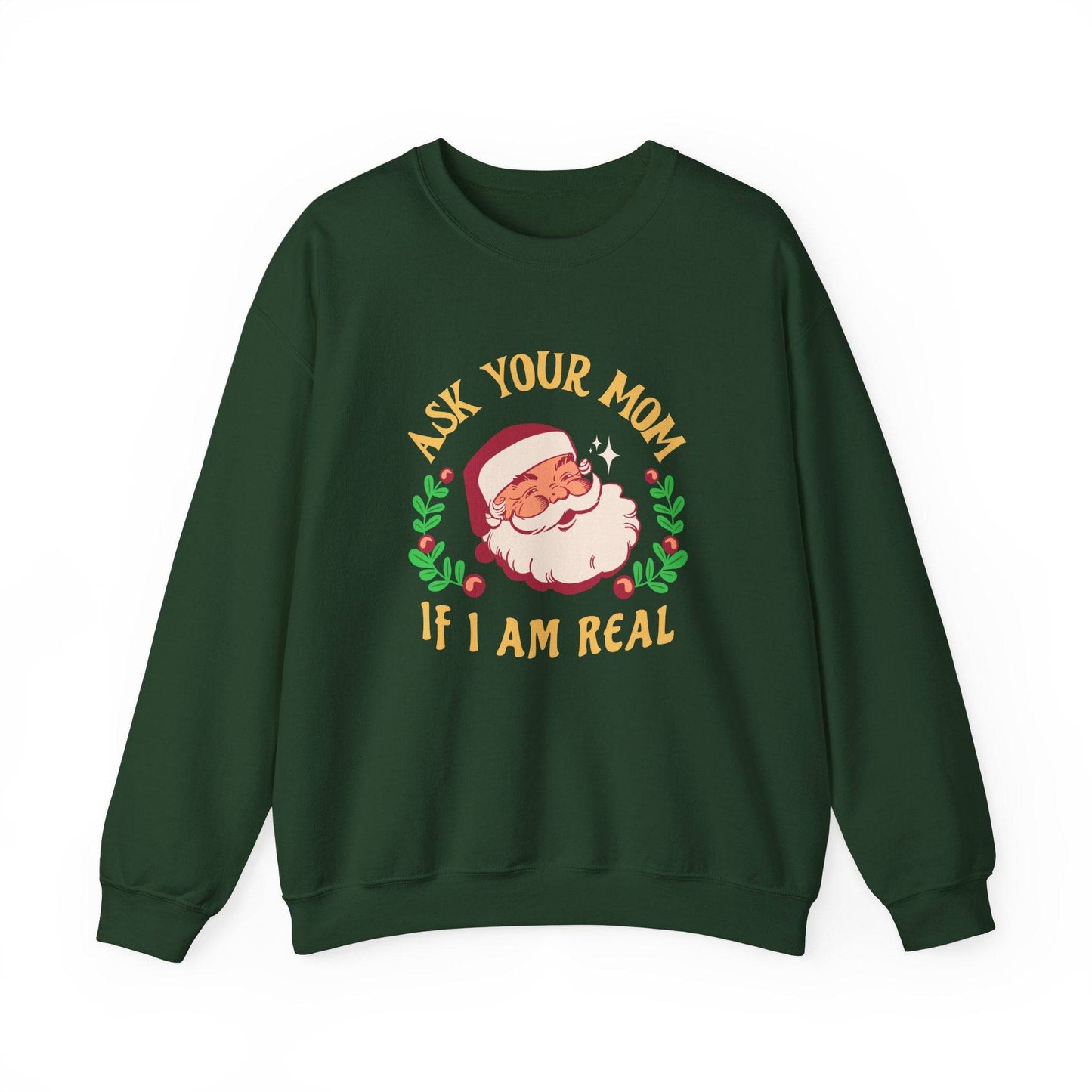 Ask Your Mom If I Am Real Santa Sweatshirt - Goateez Style