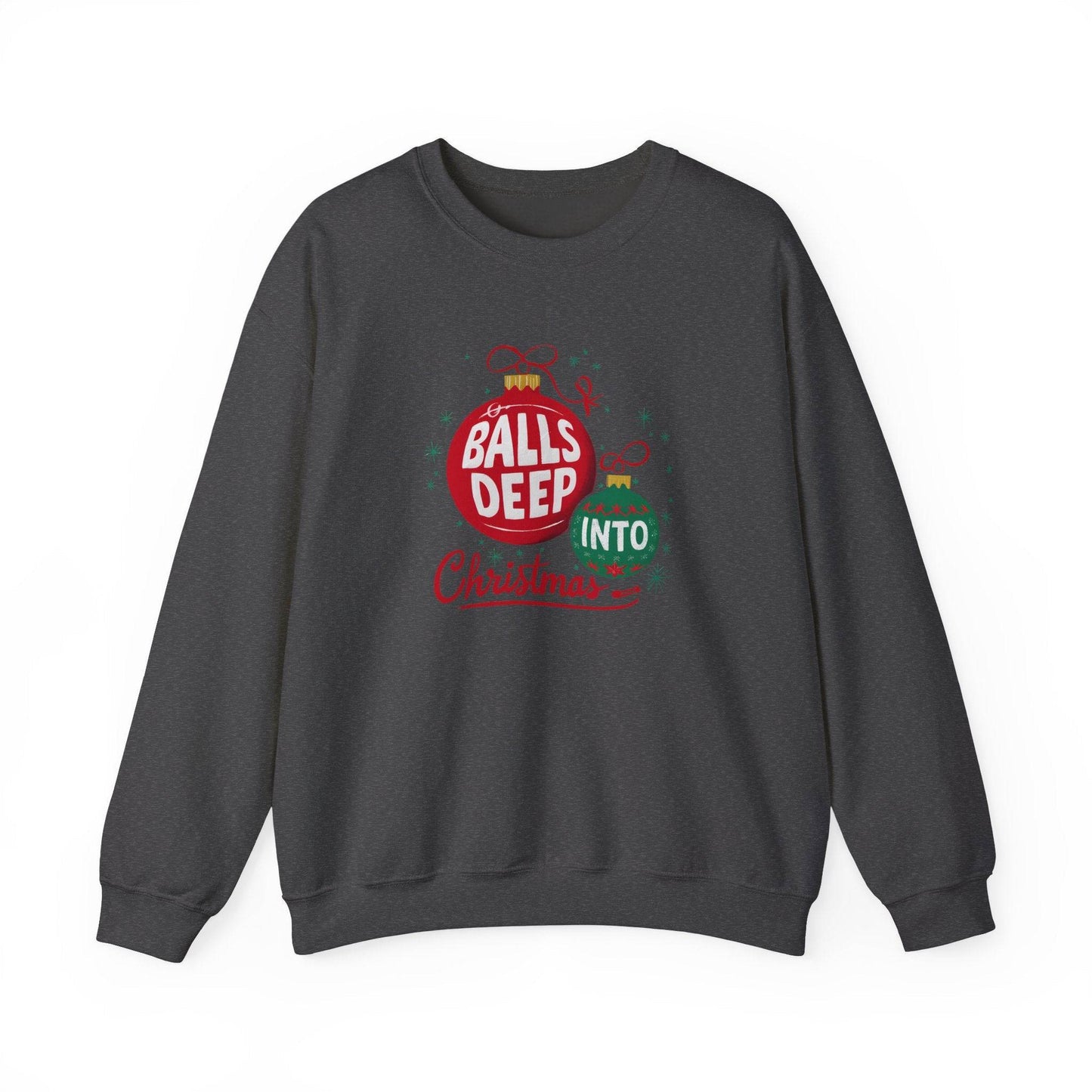 Balls Deep Christmas Sweatshirt - Funny Adult Holiday Shirt - Goateez Style