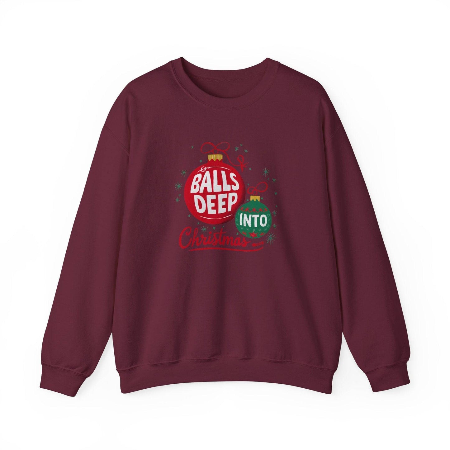 Balls Deep Christmas Sweatshirt - Funny Adult Holiday Shirt - Goateez Style