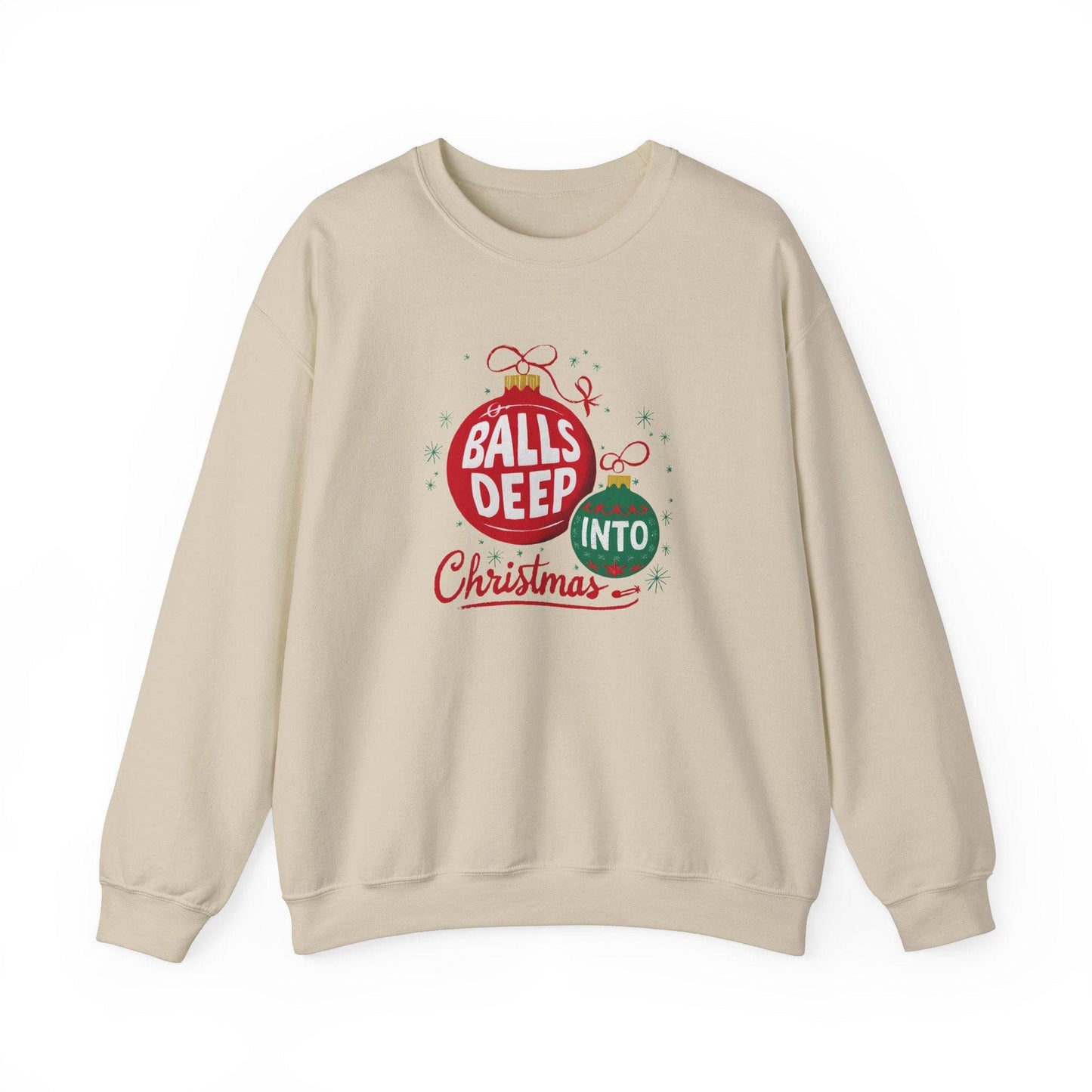 Balls Deep Christmas Sweatshirt - Funny Adult Holiday Shirt - Goateez Style