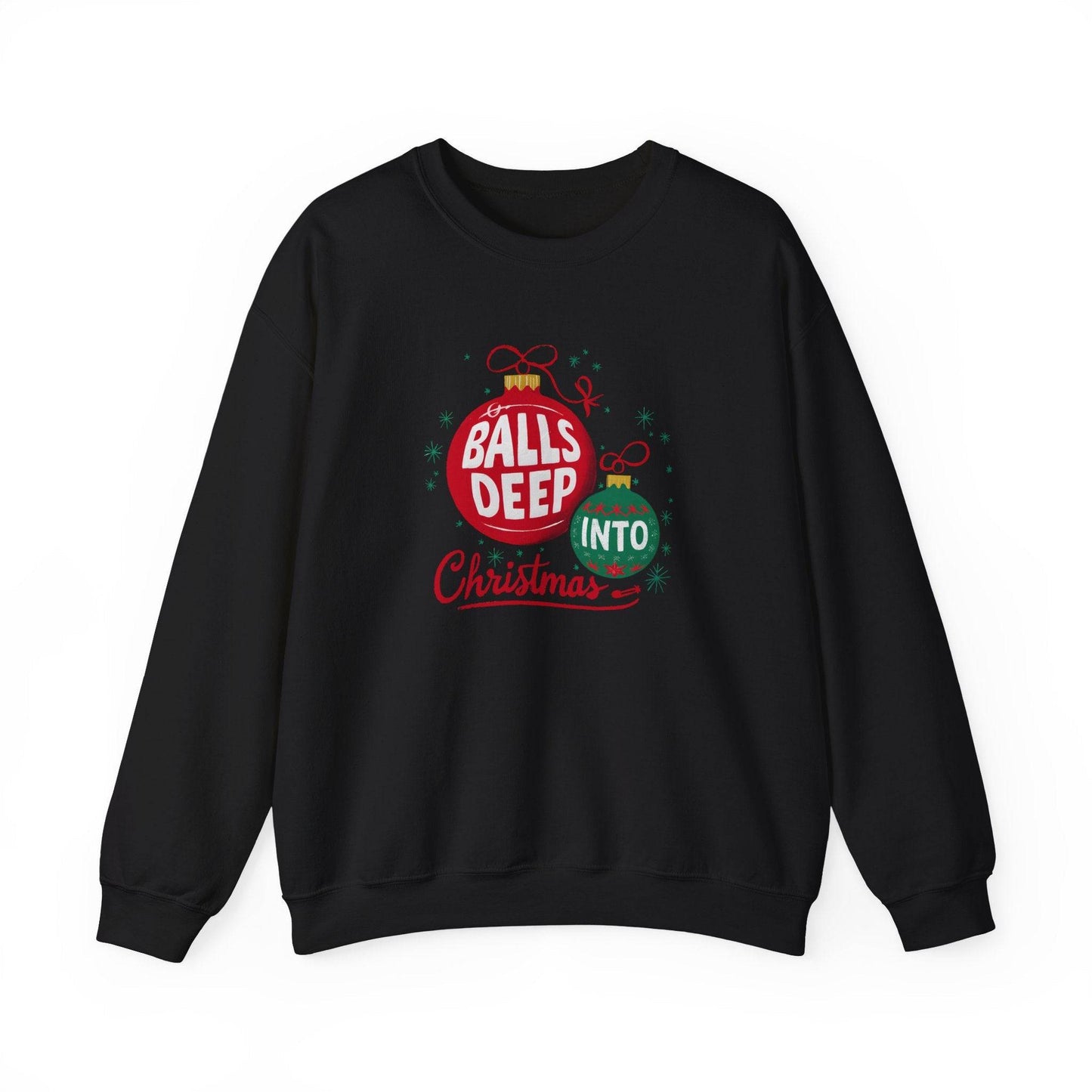 Balls Deep Christmas Sweatshirt - Funny Adult Holiday Shirt - Goateez Style