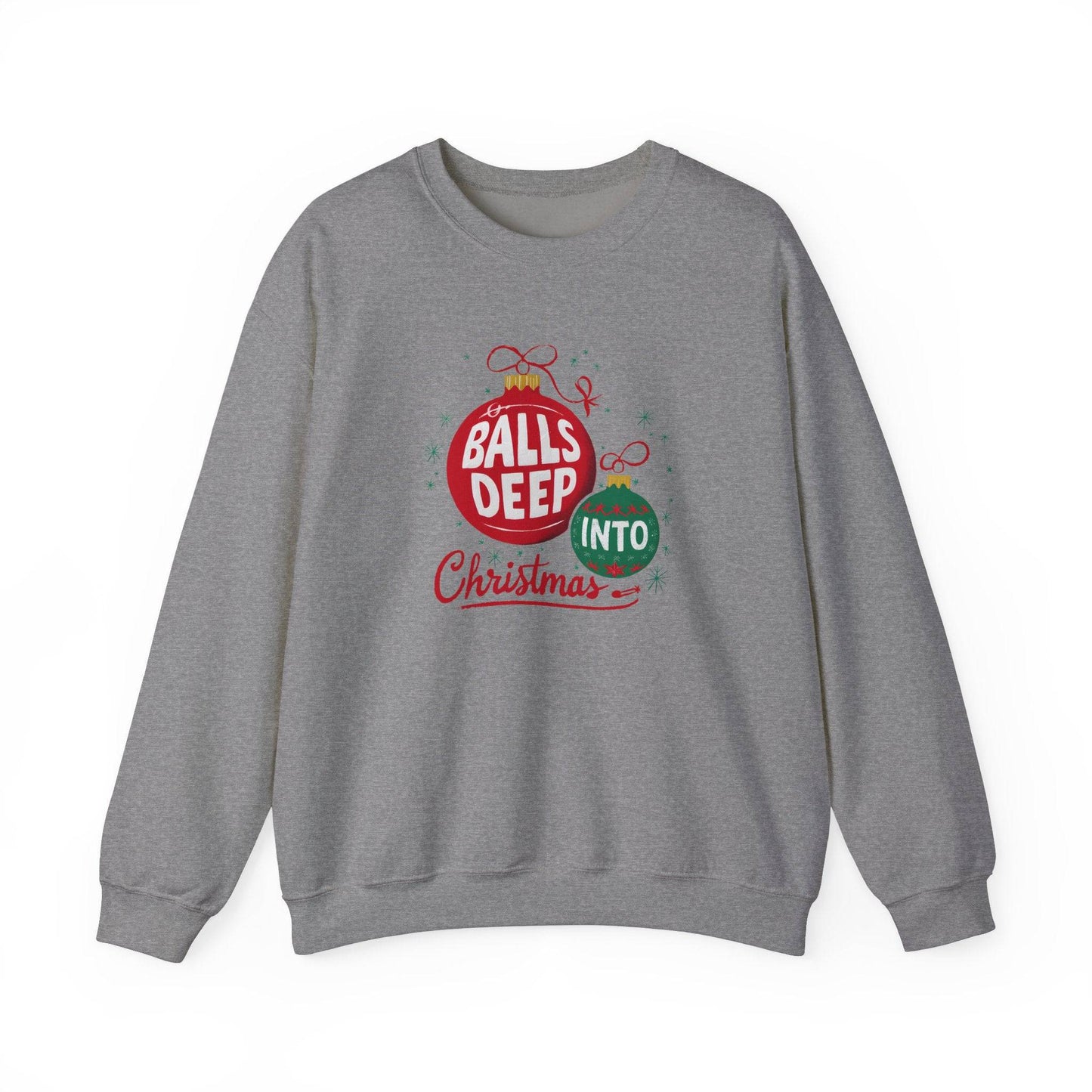 Balls Deep Christmas Sweatshirt - Funny Adult Holiday Shirt - Goateez Style