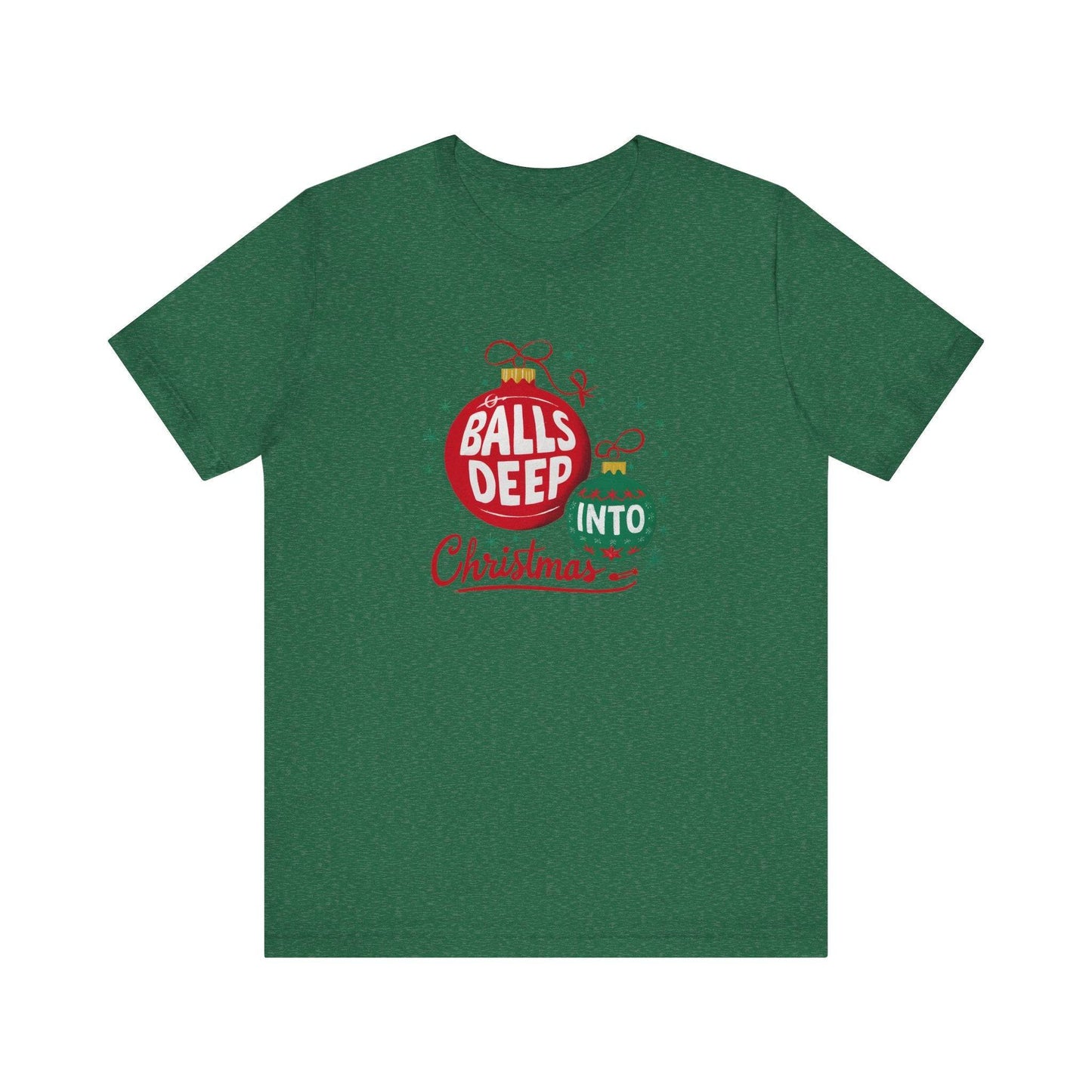 Balls Deep Christmas t-shirt - Funny Adult Holiday Shirt - Goateez Style