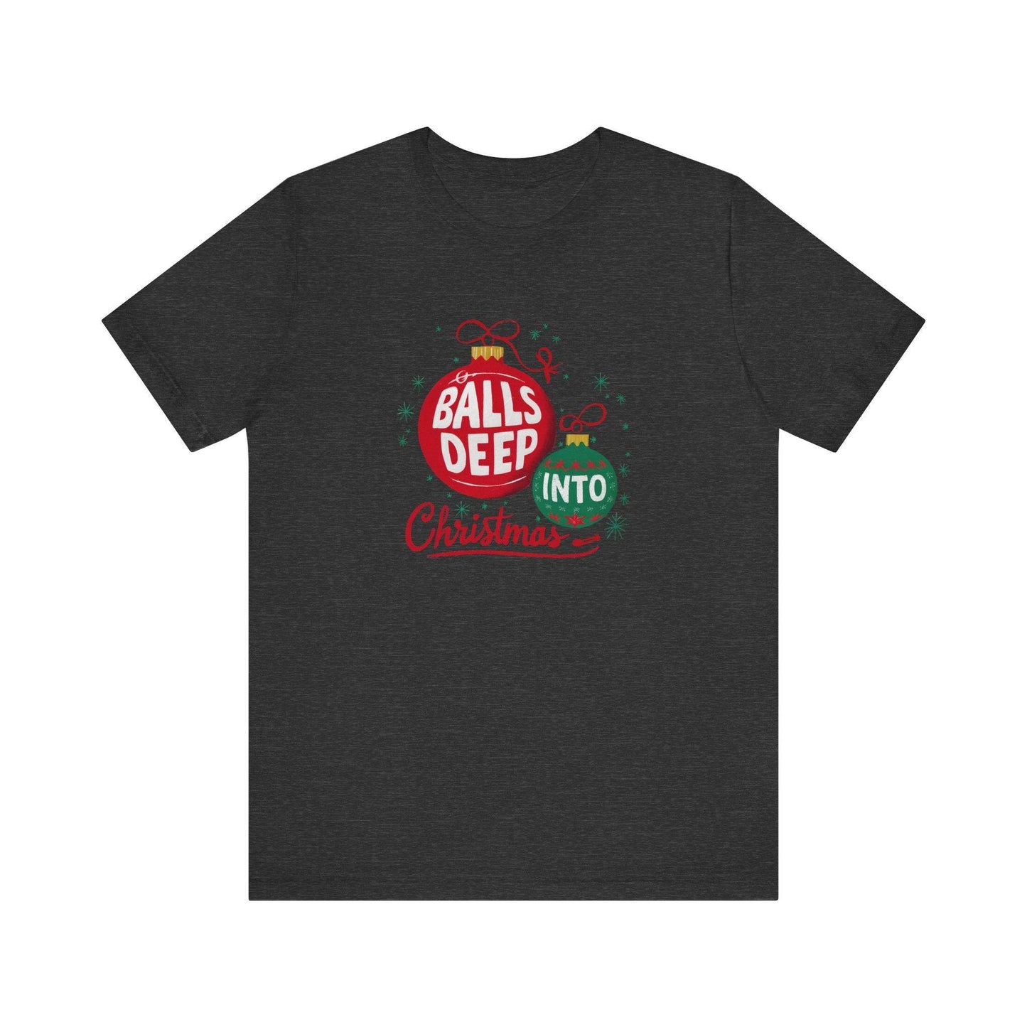 Balls Deep Christmas t-shirt - Funny Adult Holiday Shirt - Goateez Style
