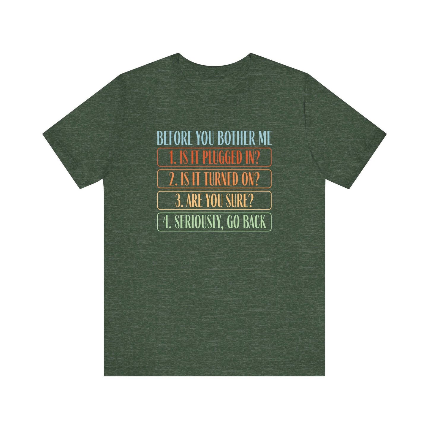 Before You Bother Me - Tech Troubleshooting Humor Tee - Goateez Style