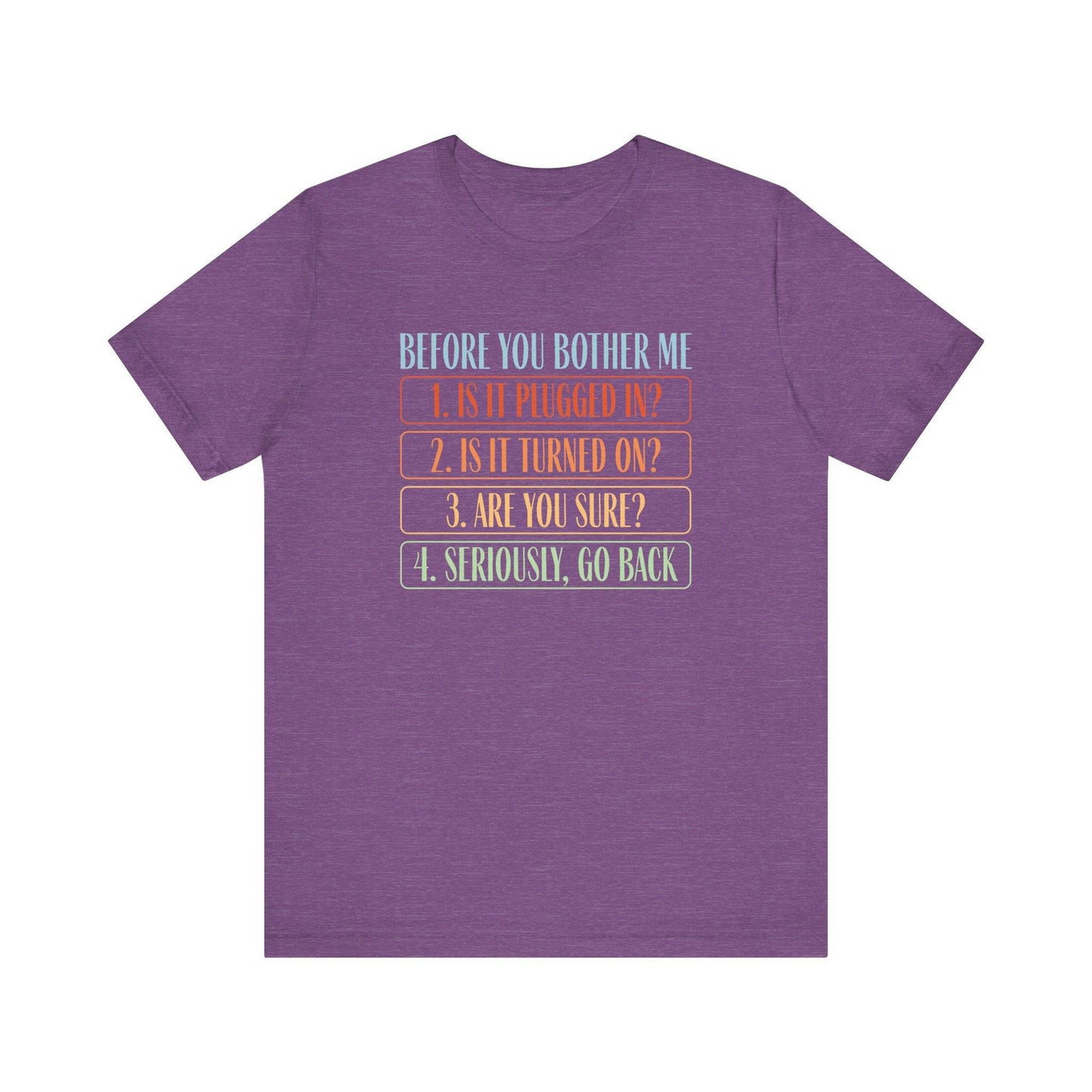 Before You Bother Me - Tech Troubleshooting Humor Tee - Goateez Style