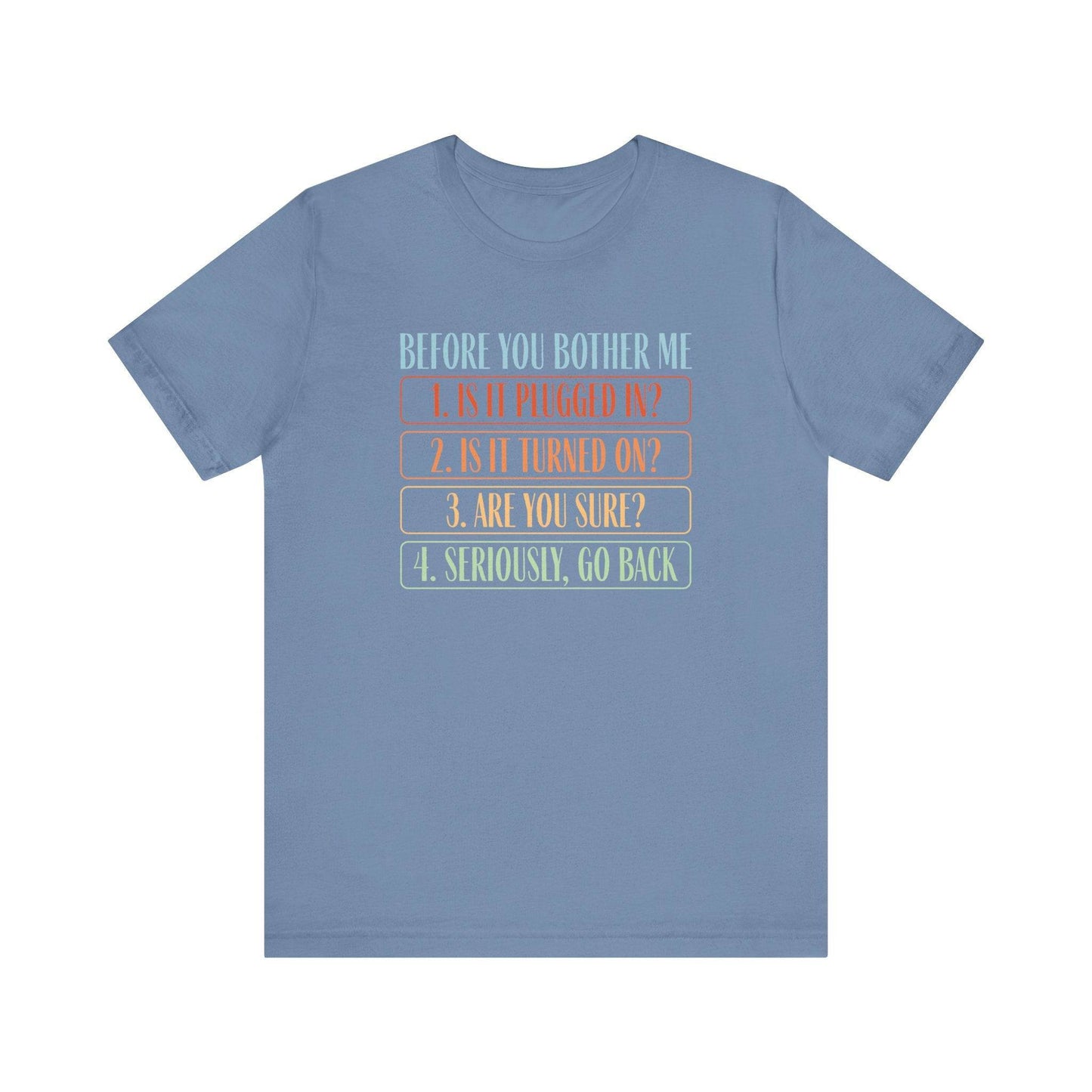 Before You Bother Me - Tech Troubleshooting Humor Tee - Goateez Style