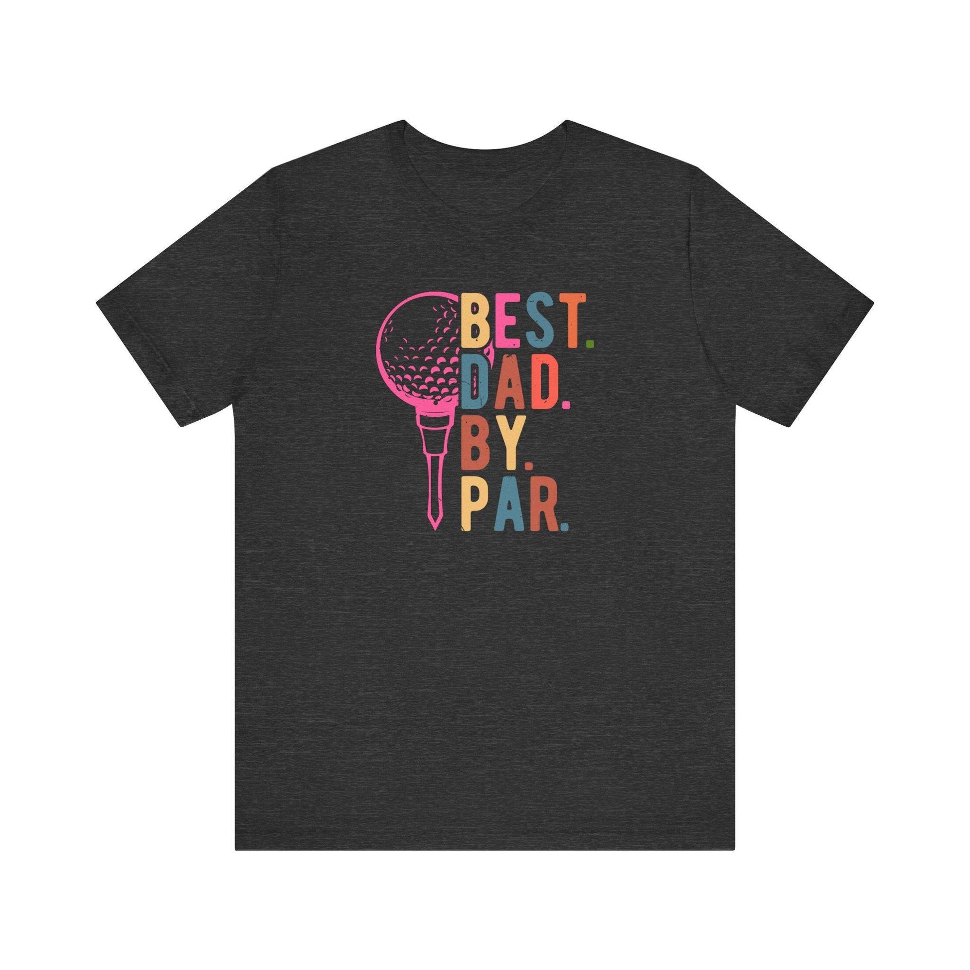 Best Dad By Par - Colorful Golf T-Shirt - Goateez Style