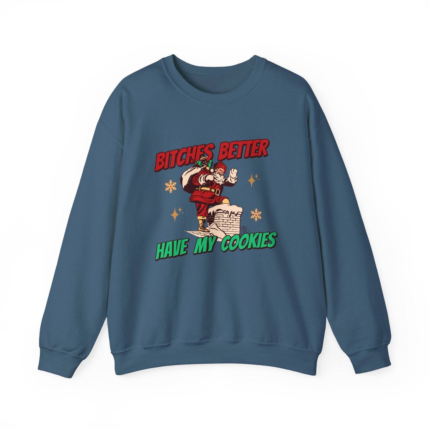Bitches Better Have My Cookies Funny Santa Sweatshirt Holiday Gift - Goateez Style