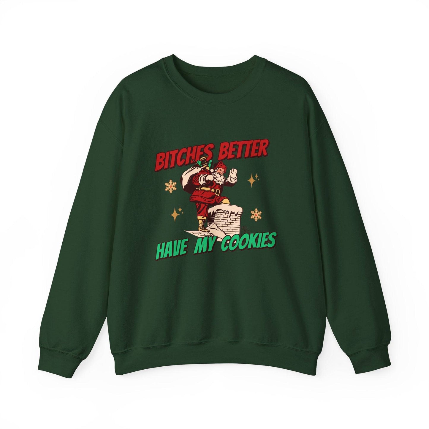 Bitches Better Have My Cookies Funny Santa Sweatshirt Holiday Gift - Goateez Style
