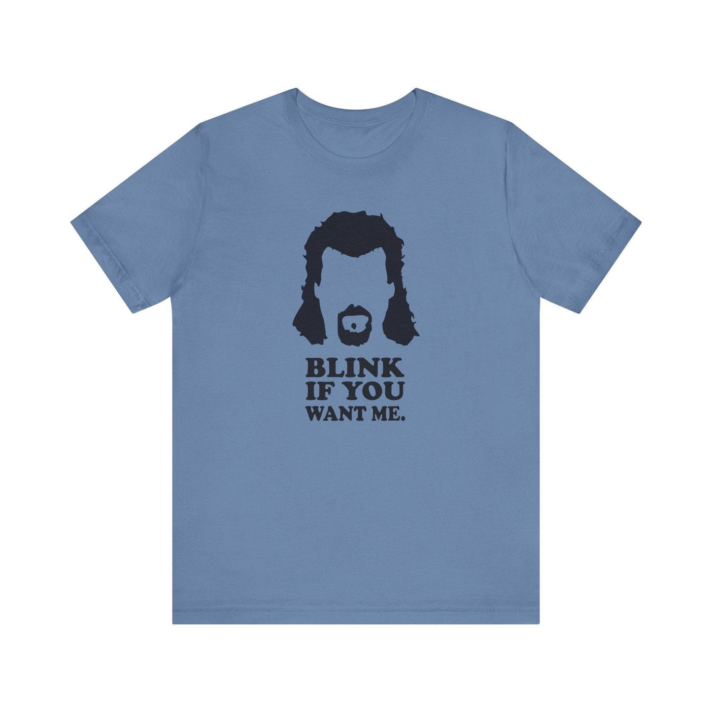 Blink If You Want Me T-Shirt - Inspired by Kenny Powers - Goateez Style